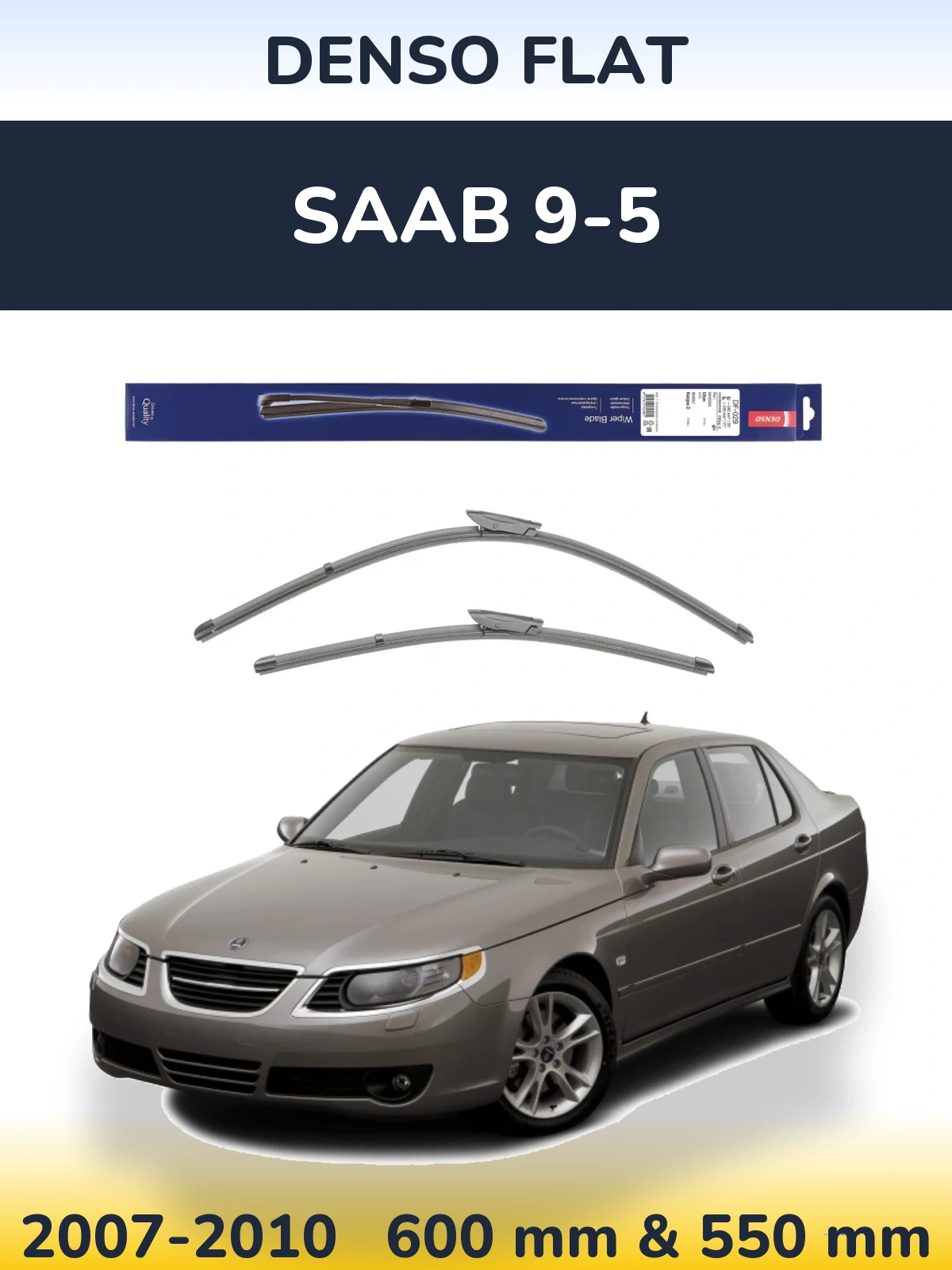 Front wiper blade set Denso Flat 580 & 530 mm for SAAB 9-5 2007-2010