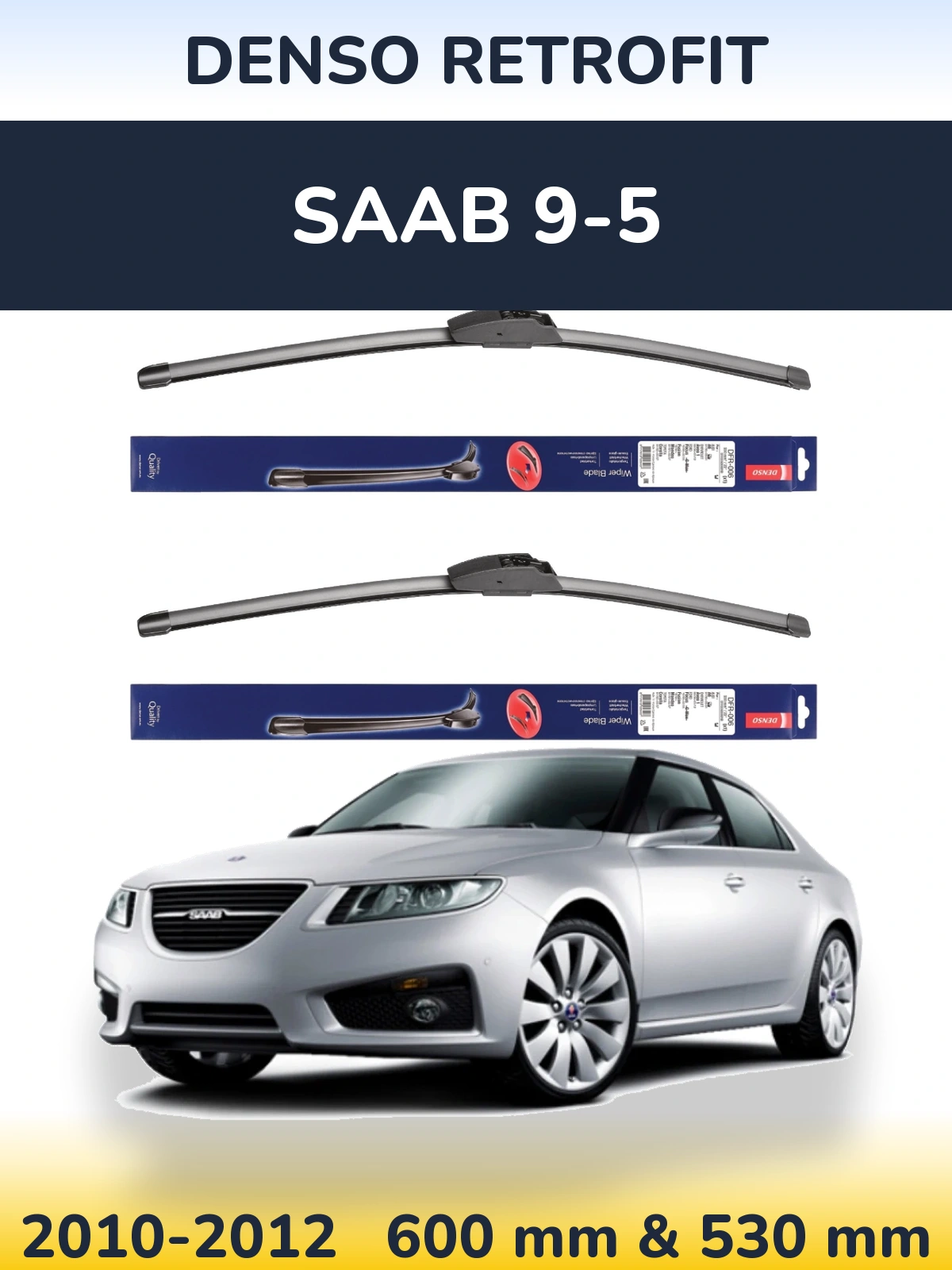 Front wiper blade set Denso Retrofit 600 & 530 mm for SAAB 9-5 2010-2012