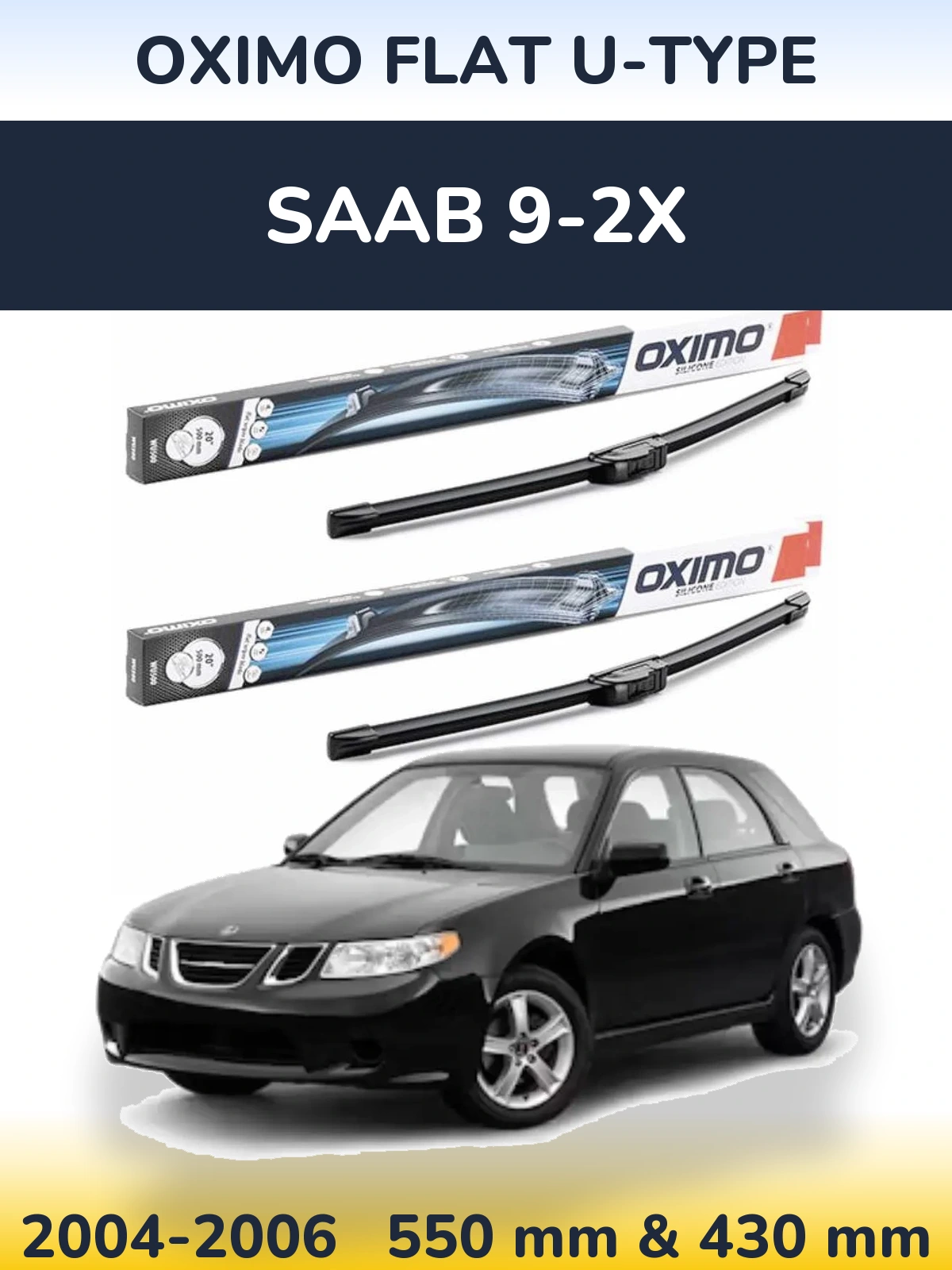Front wiper blade set Oximo Flat U-type 550 & 430 mm for SAAB 9-2X 2004-2006