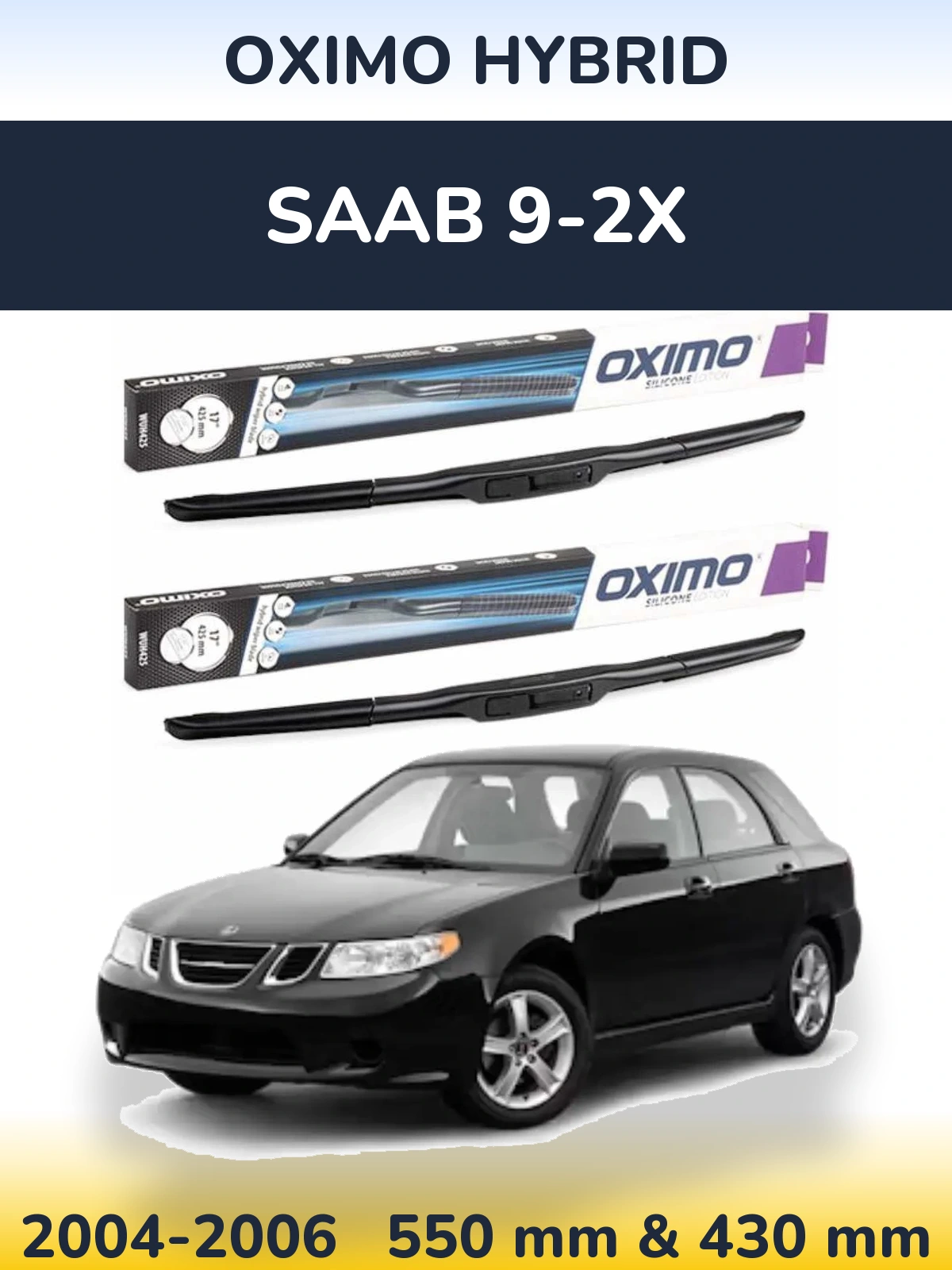 Front wiper blade set Oximo Hybrid 550 & 430 mm for SAAB 9-2X 2004-2006