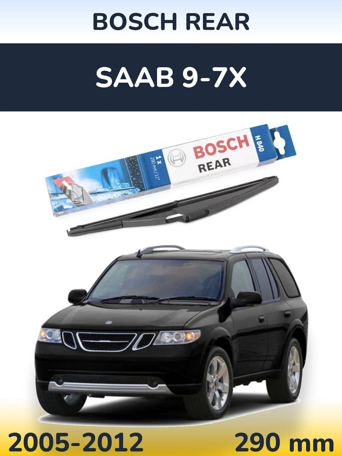 Задний дворник BOSCH Rear 290 мм для SAAB 9-7X 2005-2012