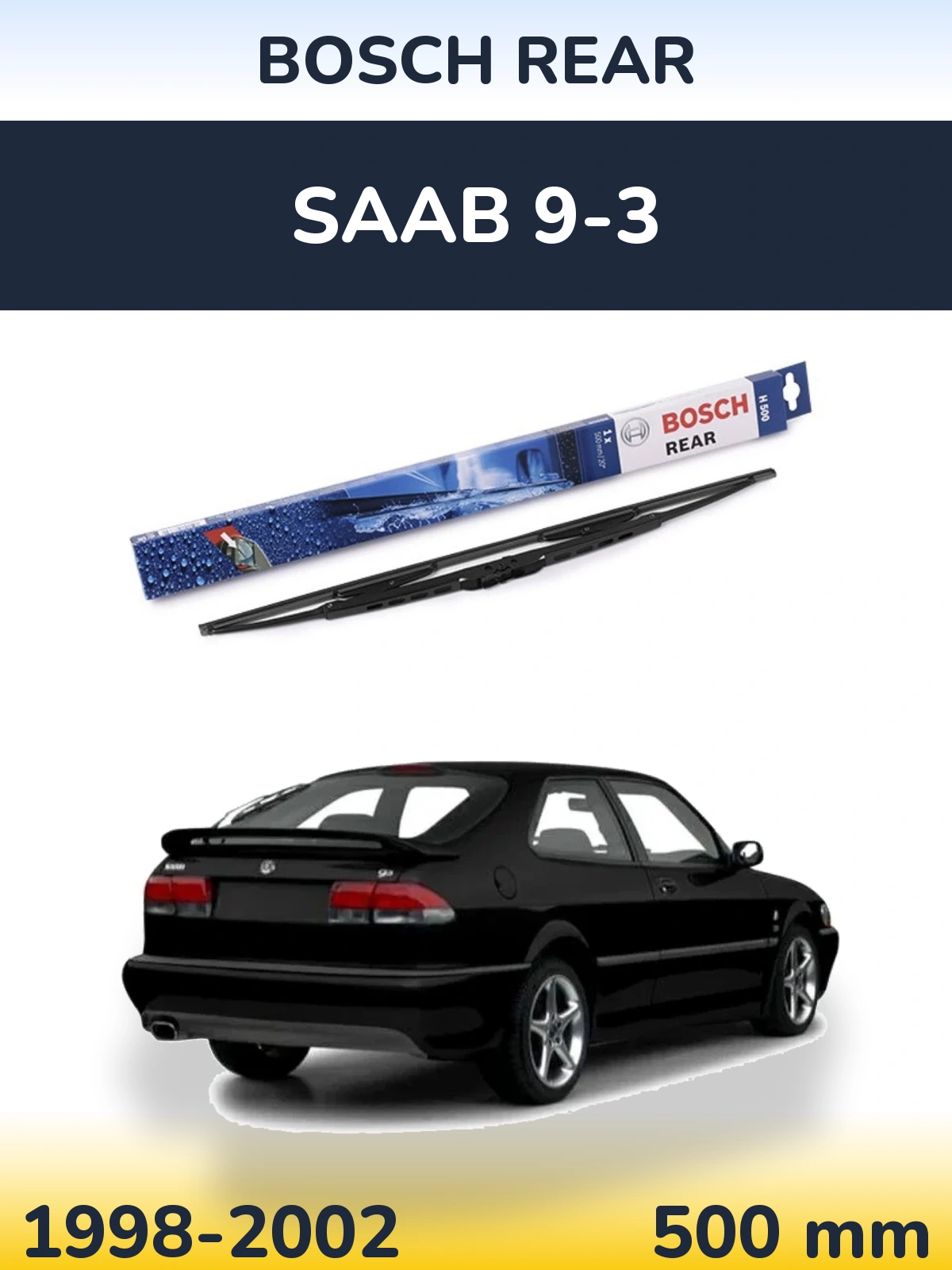 Rear wiper blade BOSCH Rear 500 mm for SAAB 9-3 1998-2002