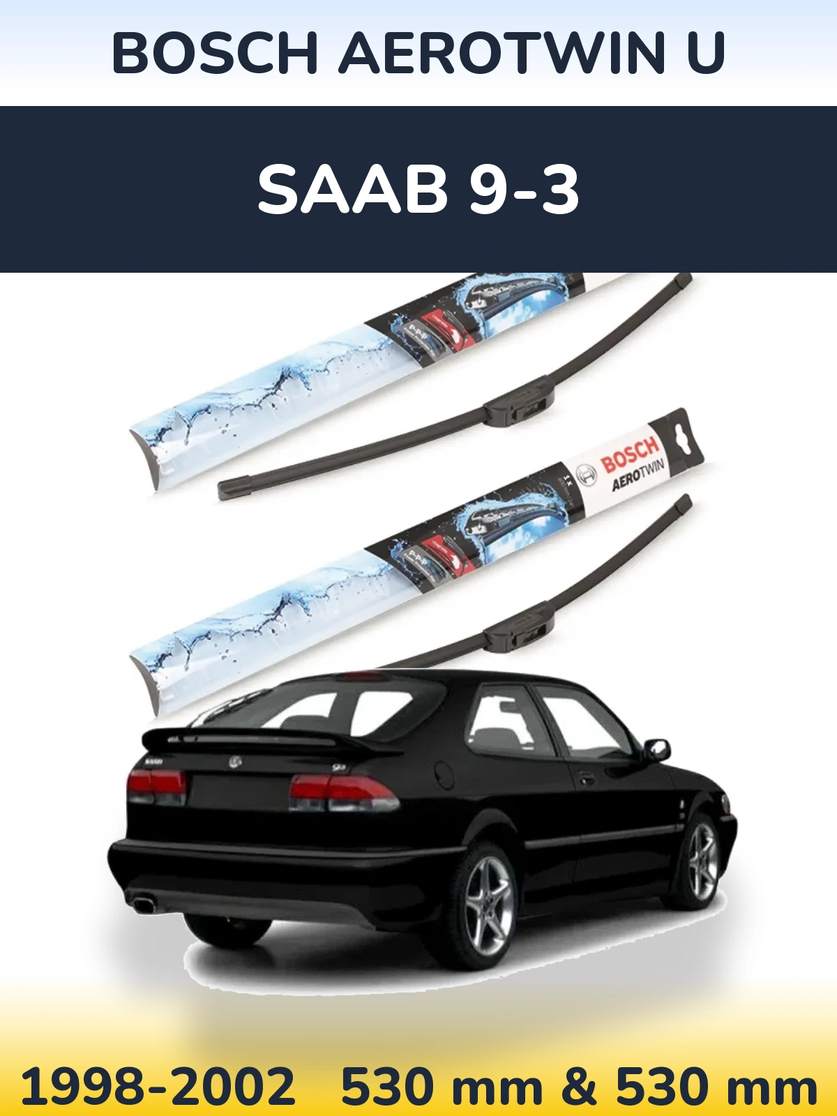 Front wiper blade set BOSCH AeroTwin U 530 & 530 mm for SAAB 9-3 1998-2002