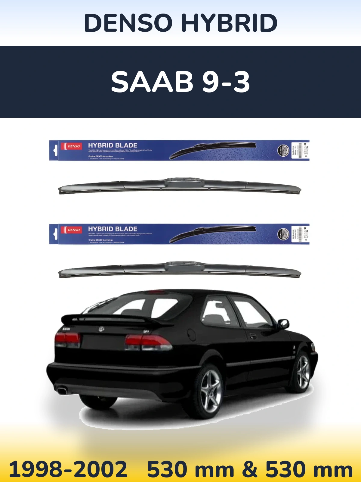 Front wiper blade set Denso Hybrid 530 & 530 mm for SAAB 9-3 1998-2002