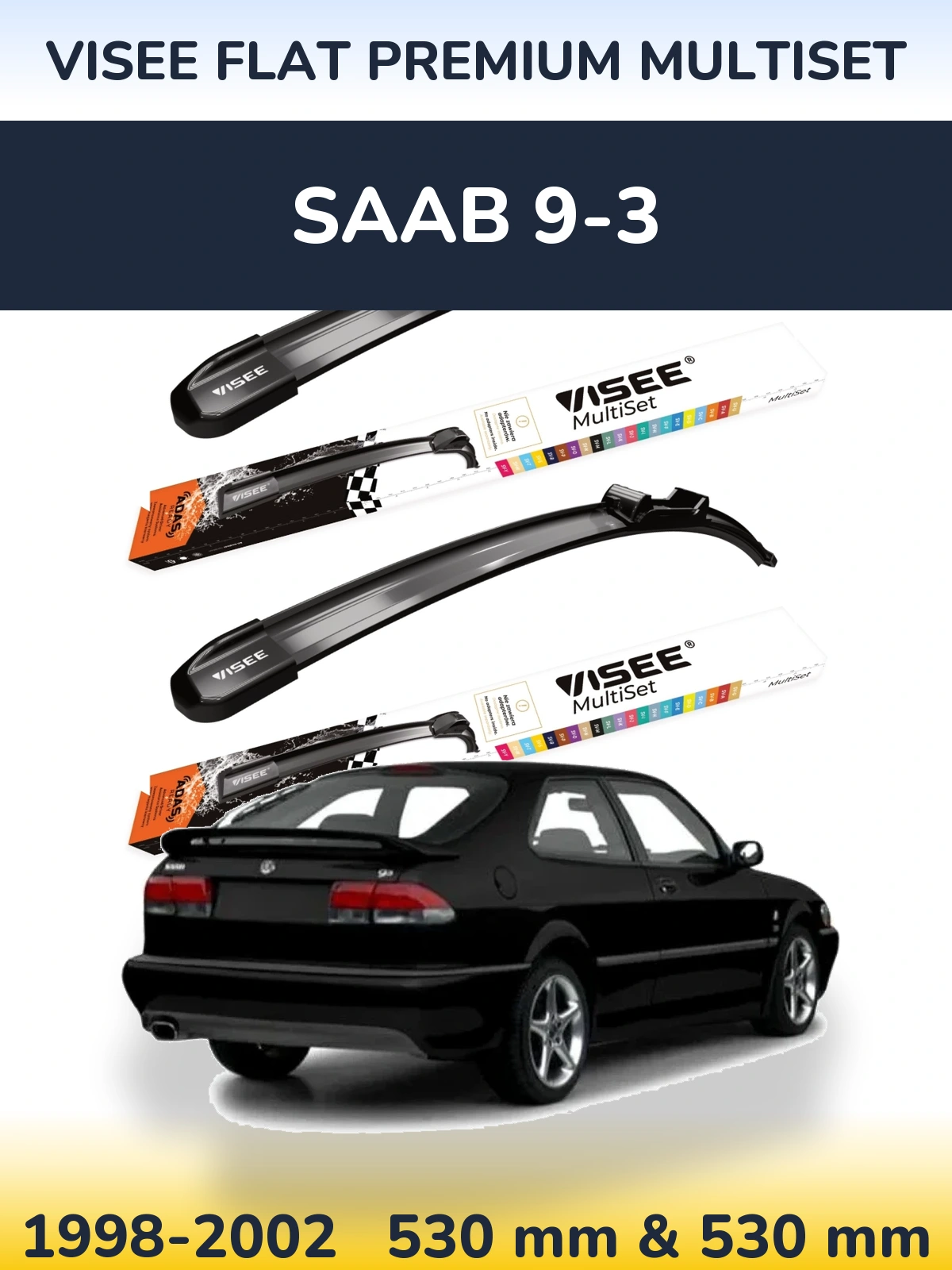 Front wiper blade set VISEE FLAT PREMIUM MultiSet 530 & 530 mm for SAAB 9-3 1998-2002