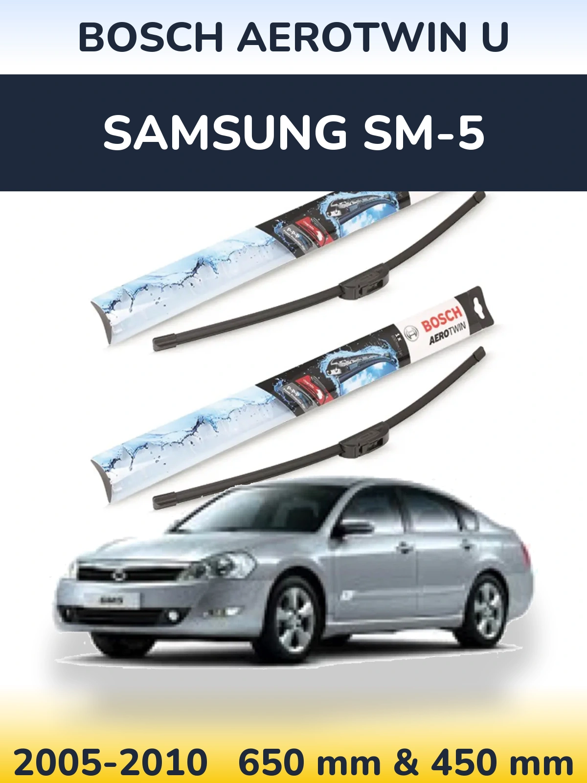 Front wiper blade set BOSCH AeroTwin U 650 & 450 mm for Samsung SM-5 2005-2010