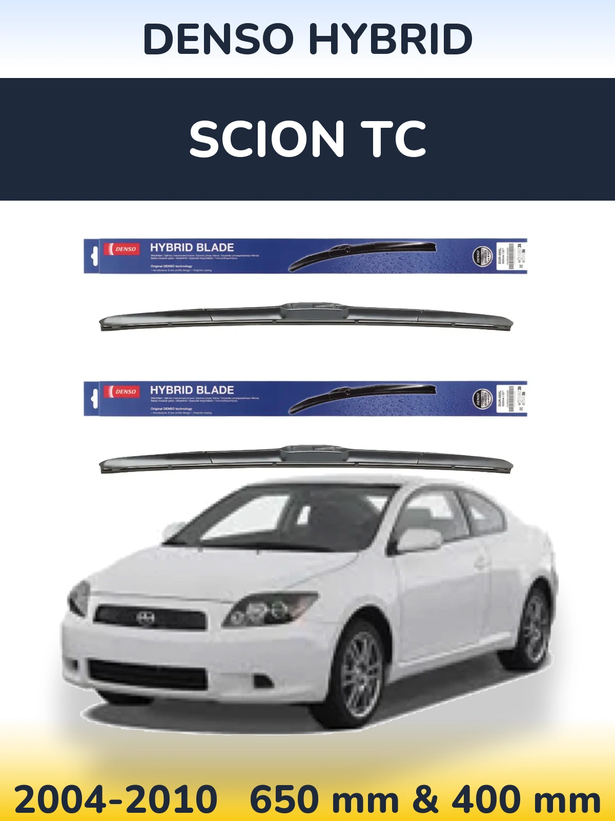 Front wiper blade set Denso Hybrid 650 & 400 mm for Scion tC 2004-2010