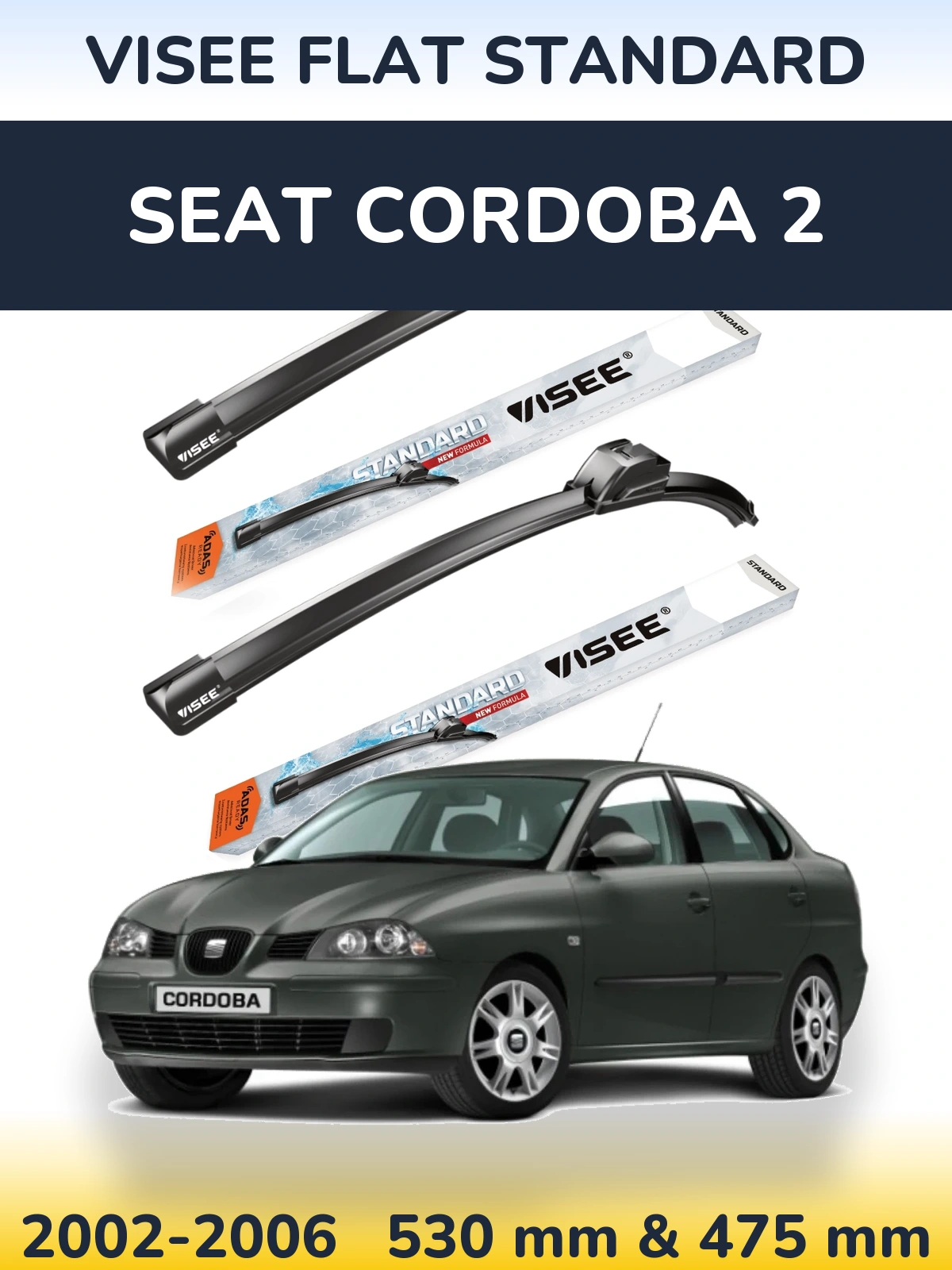 Front wiper blade set VISEE FLAT STANDARD 530 & 475 mm for SEAT Cordoba 2 2002-2006