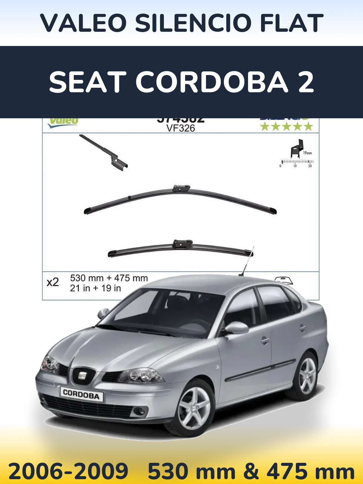 Комплект передніх щіток Valeo Silencio Flat 530 & 475 мм для SEAT Cordoba 2 2006-2009