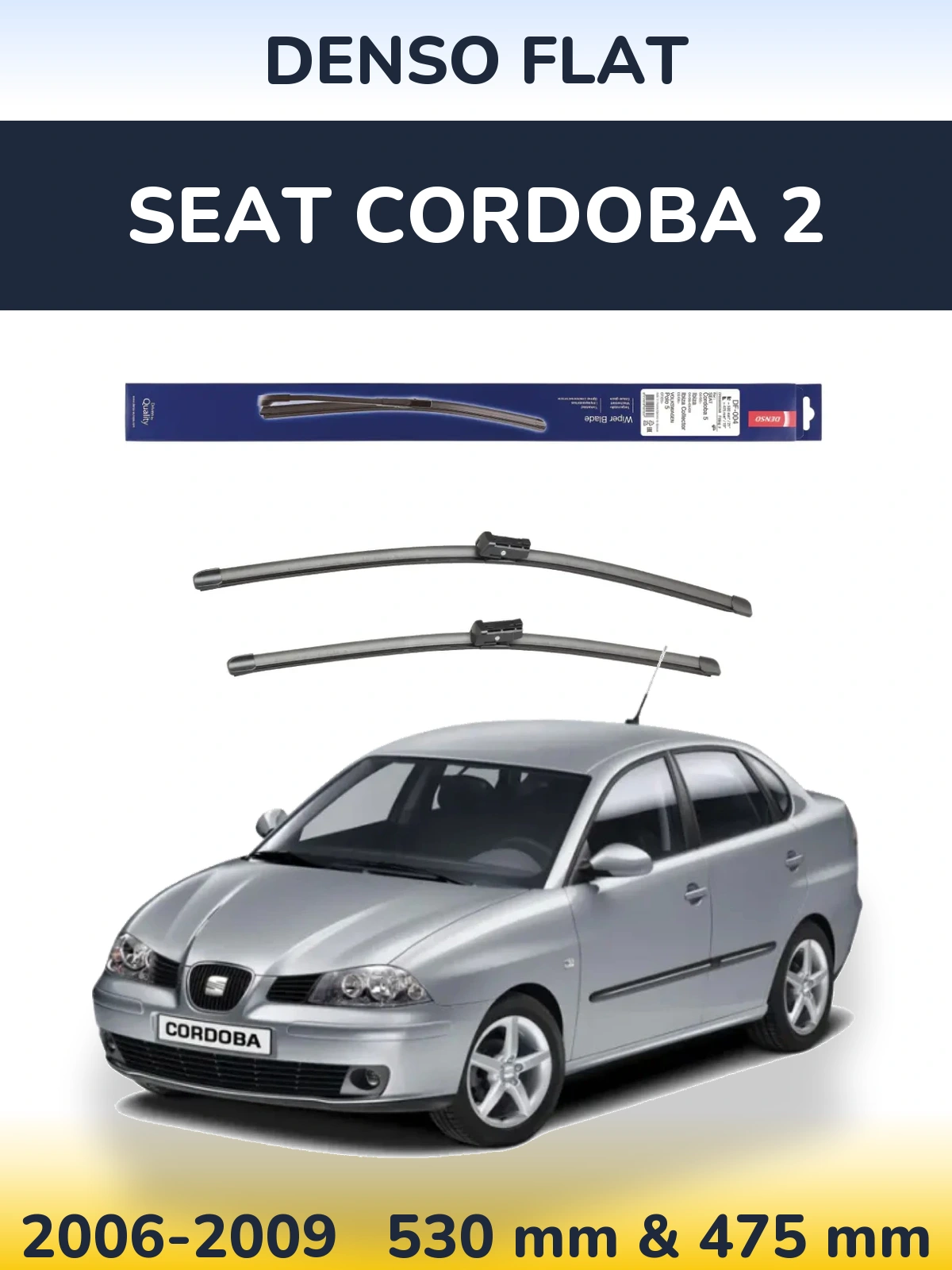 Комплект передних дворников Denso Flat 530 & 475 мм для SEAT Cordoba 2 2006-2009