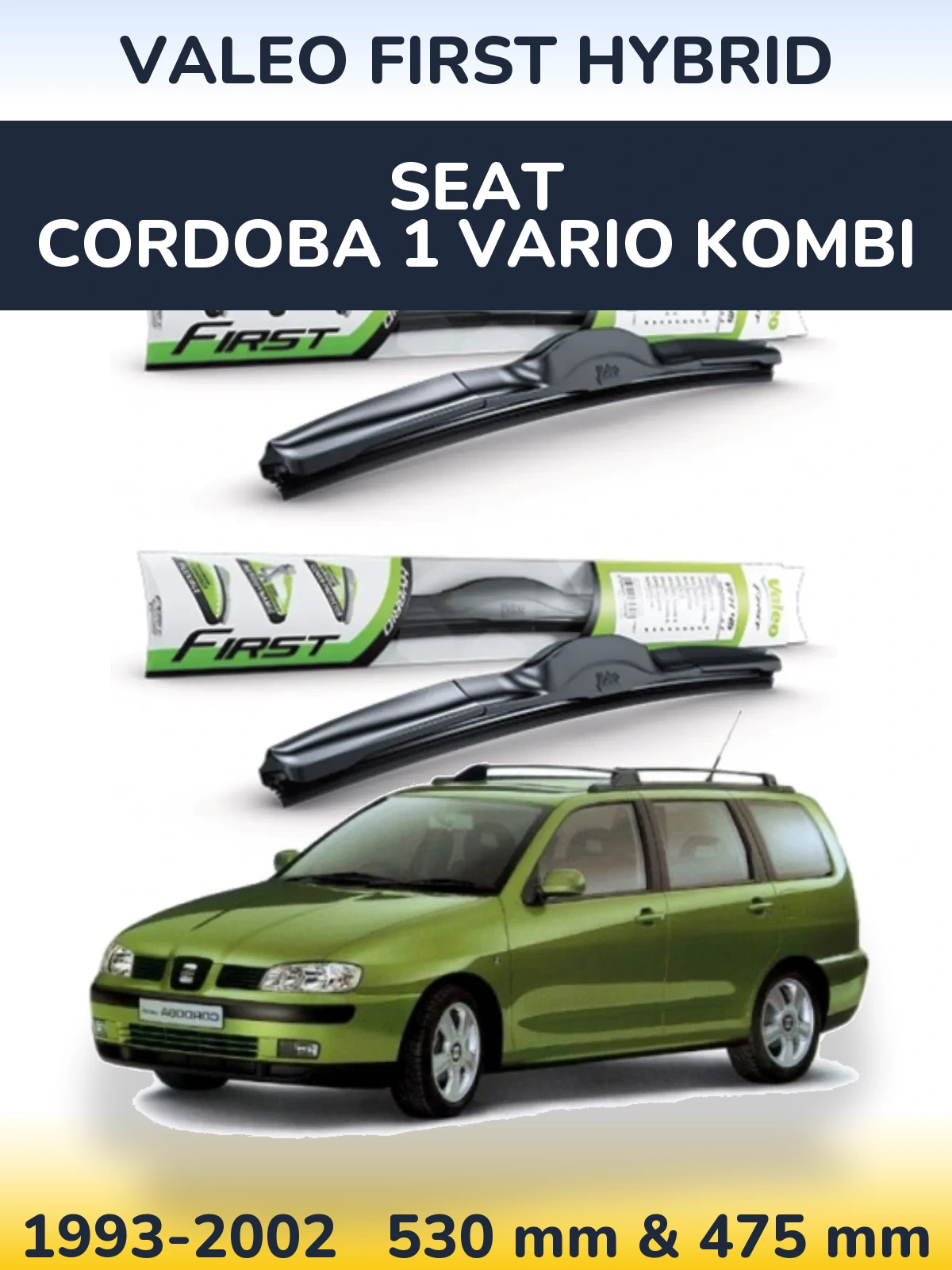 Front wiper blade set Valeo First Hybrid 530 & 475 mm for SEAT Cordoba 1 Vario kombi 1993-2002