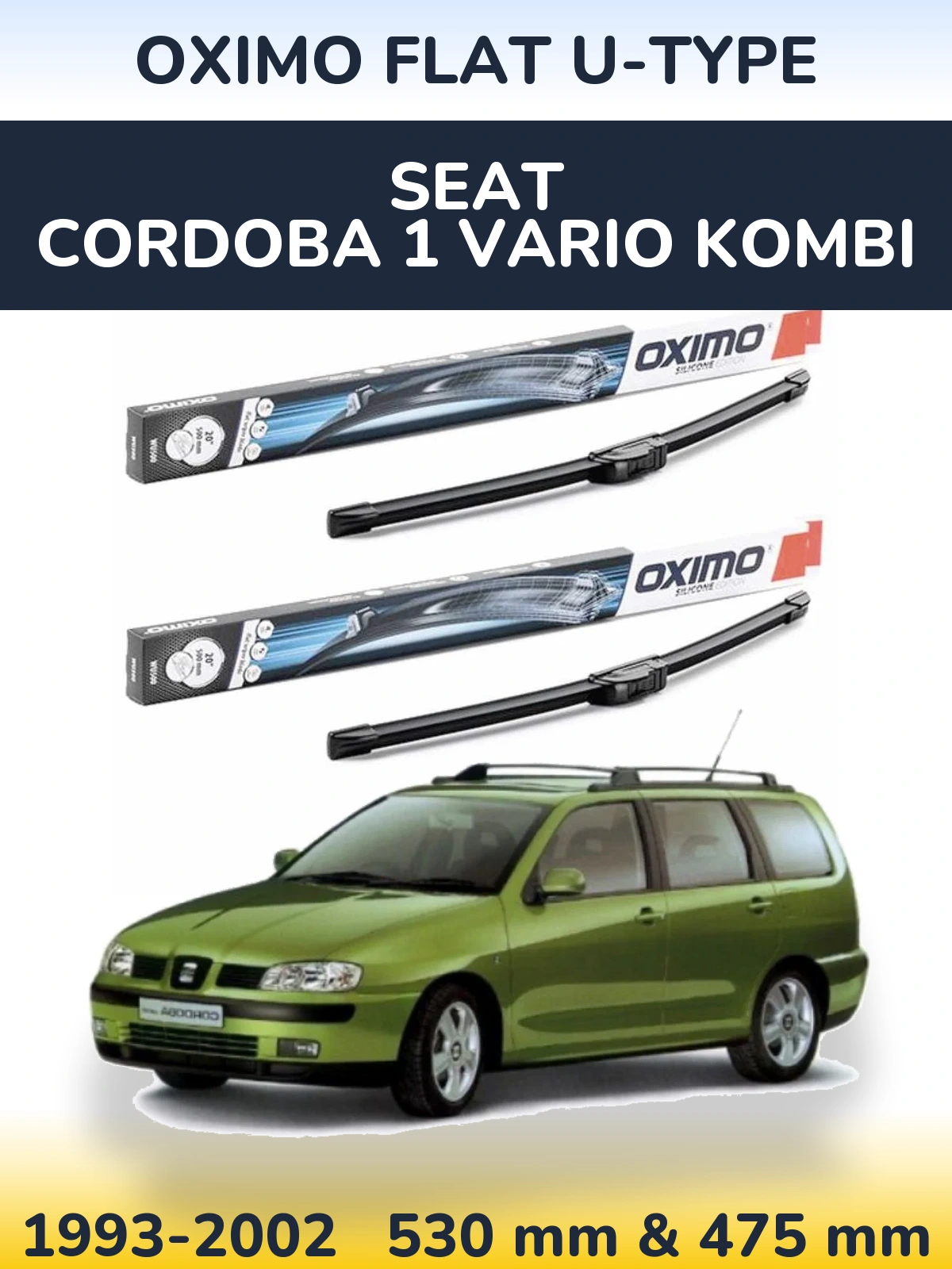 Front wiper blade set Oximo Flat U-type 530 & 475 mm for SEAT Cordoba 1 Vario kombi 1993-2002