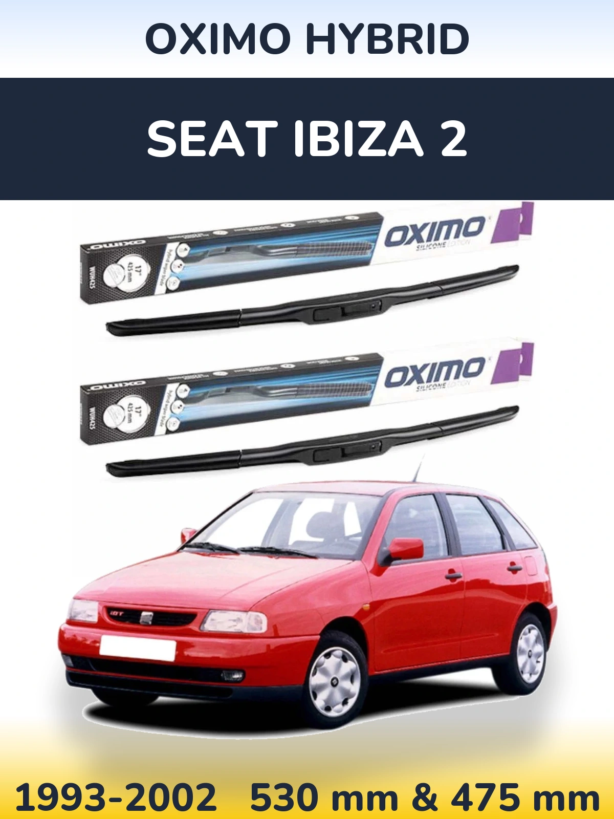 Front wiper blade set Oximo Hybrid 530 & 475 mm for SEAT Ibiza 2 1993-2002