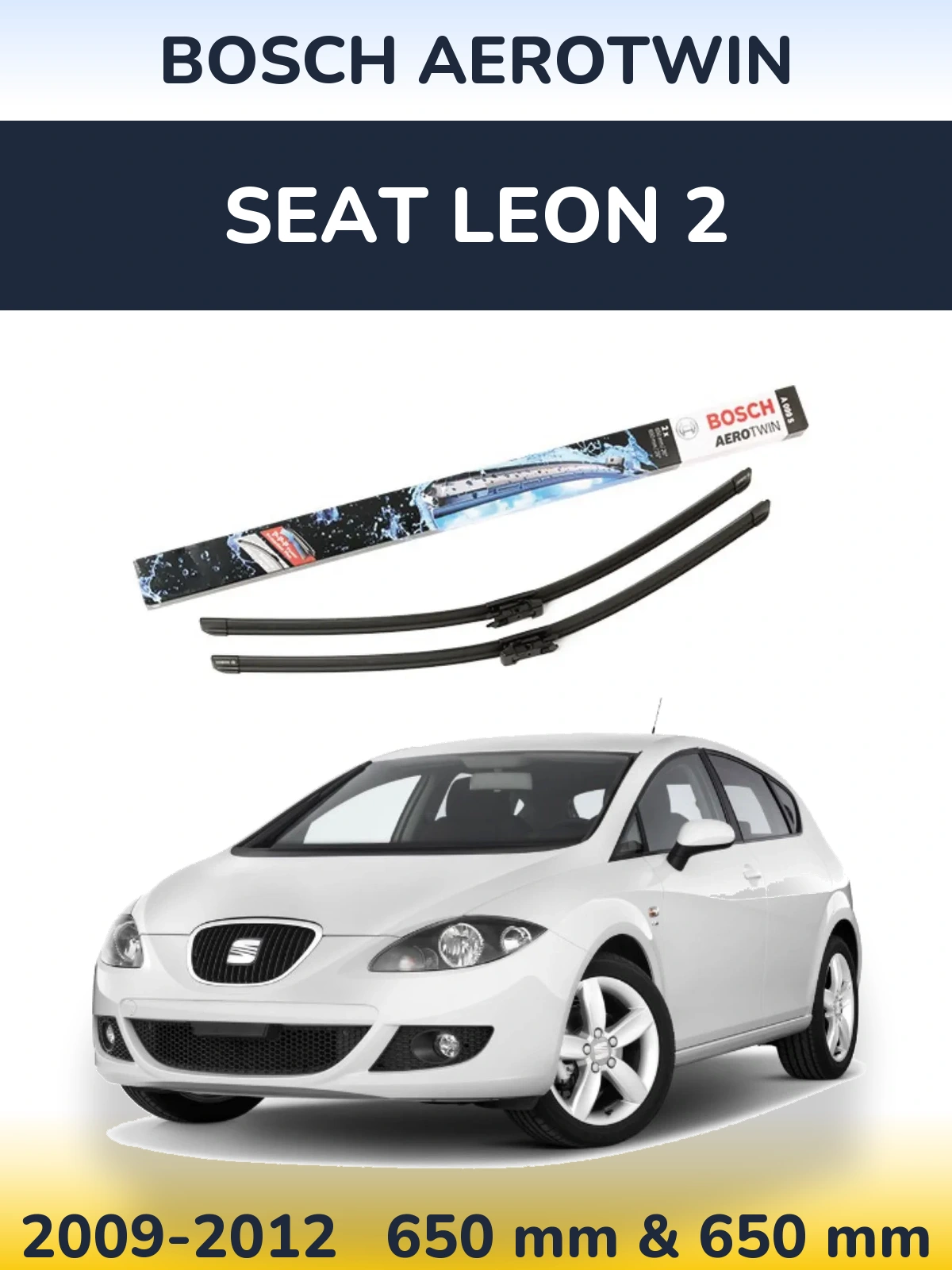 Front wiper blade set BOSCH AeroTwin 650 & 600 mm for SEAT Leon 2 2009-2012