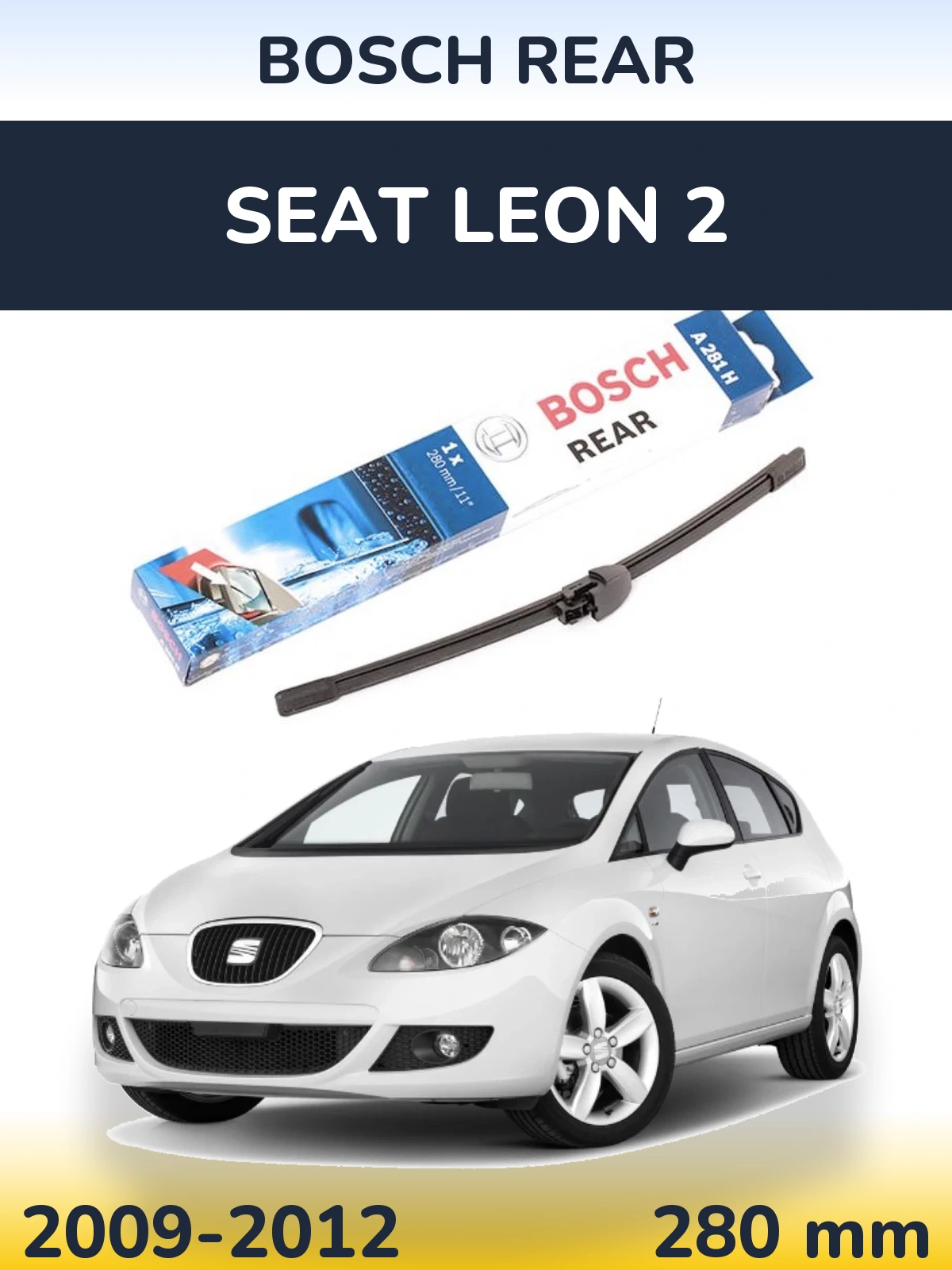 Rear wiper blade BOSCH Rear 280 mm for SEAT Leon 2 2009-2012