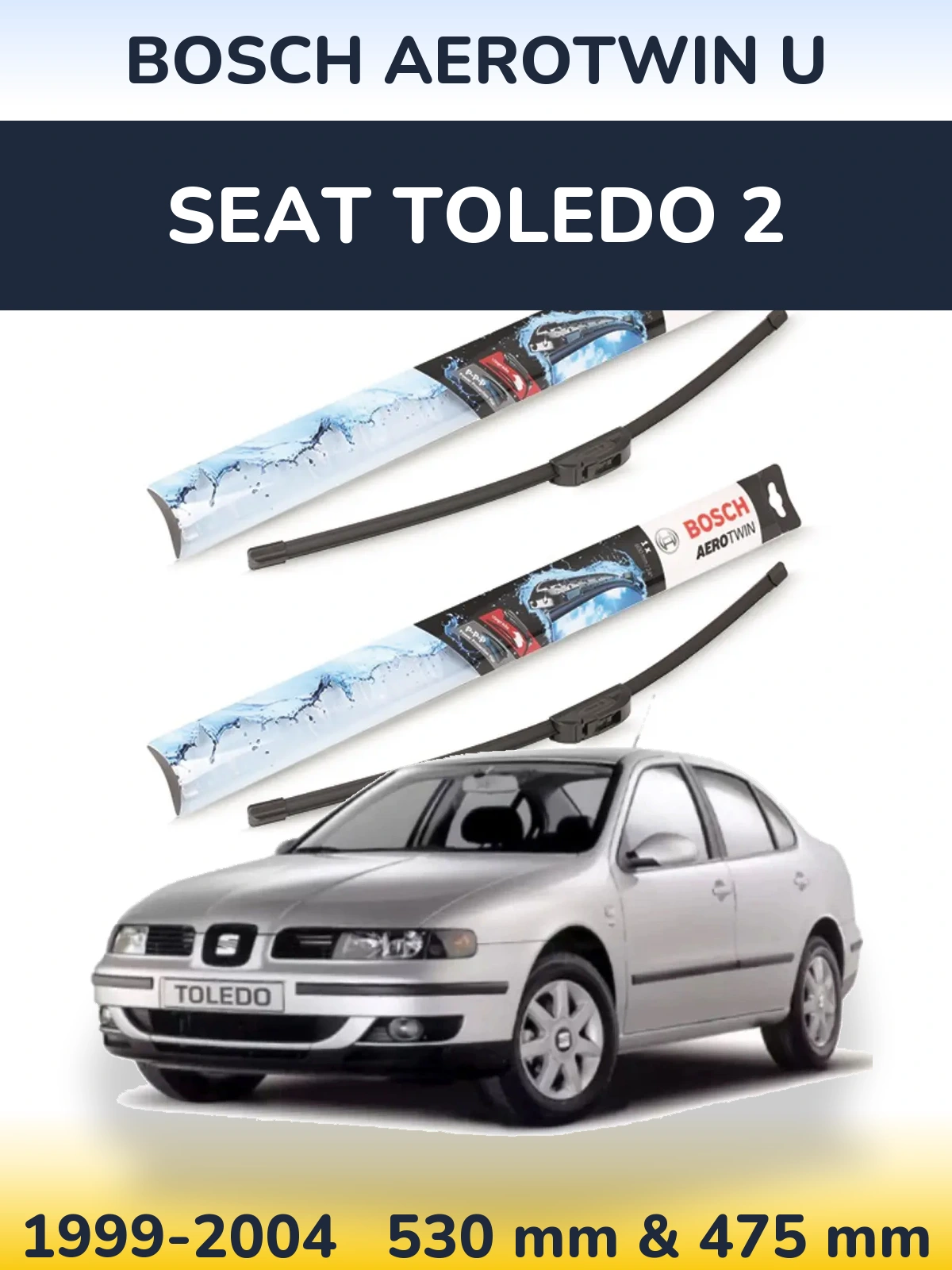 Front wiper blade set BOSCH AeroTwin U 530 & 475 mm for SEAT Toledo 2 1999-2004