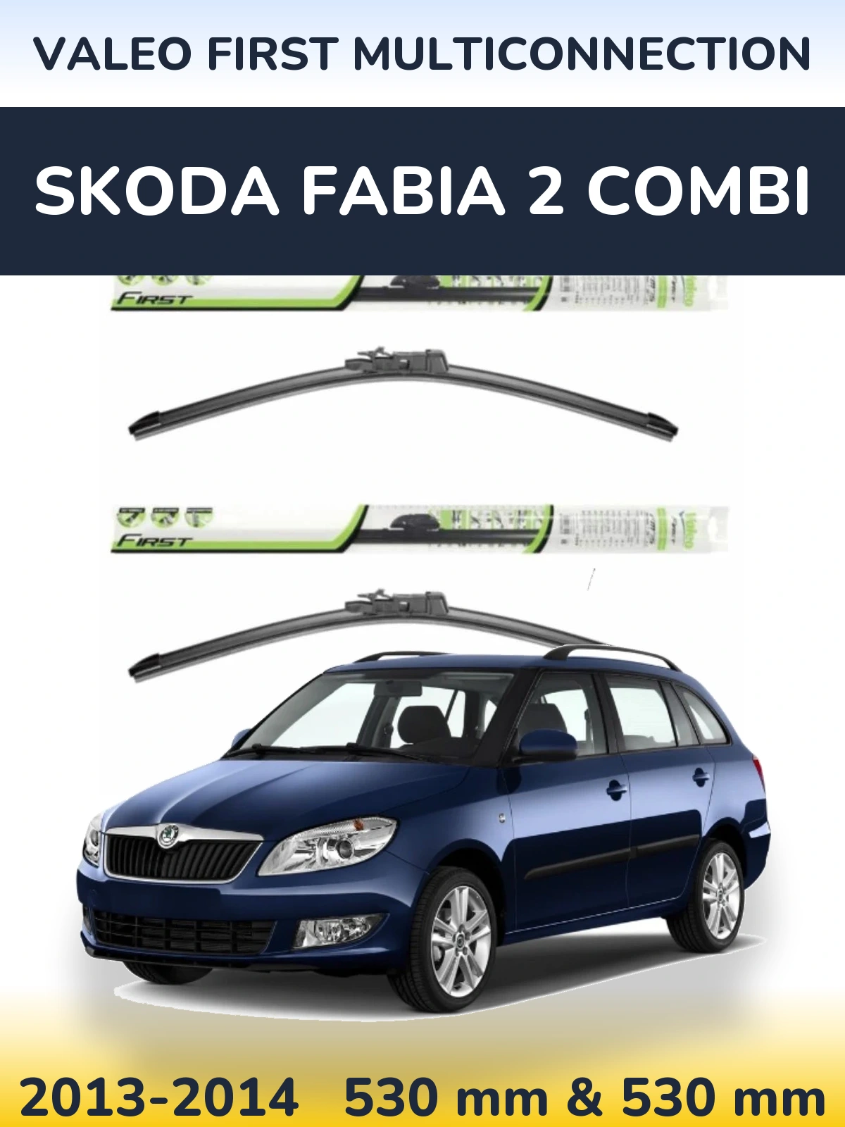 Front wiper blade set Valeo First MultiConnection 530 & 530 mm for Skoda Fabia 2 Combi 2013-2014