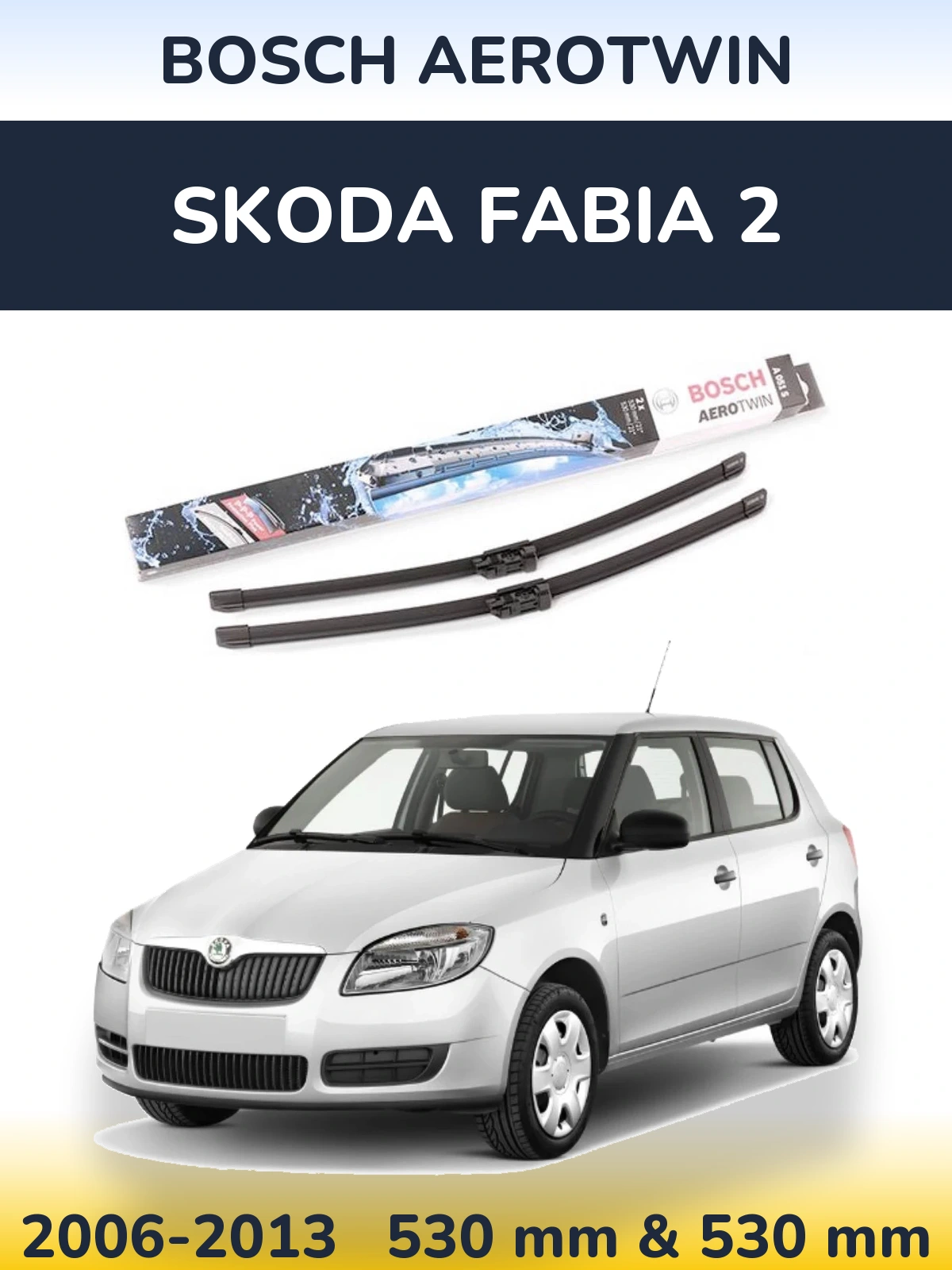 Front wiper blade set BOSCH AeroTwin 530 & 530 mm for Skoda Fabia 2 2006-2013