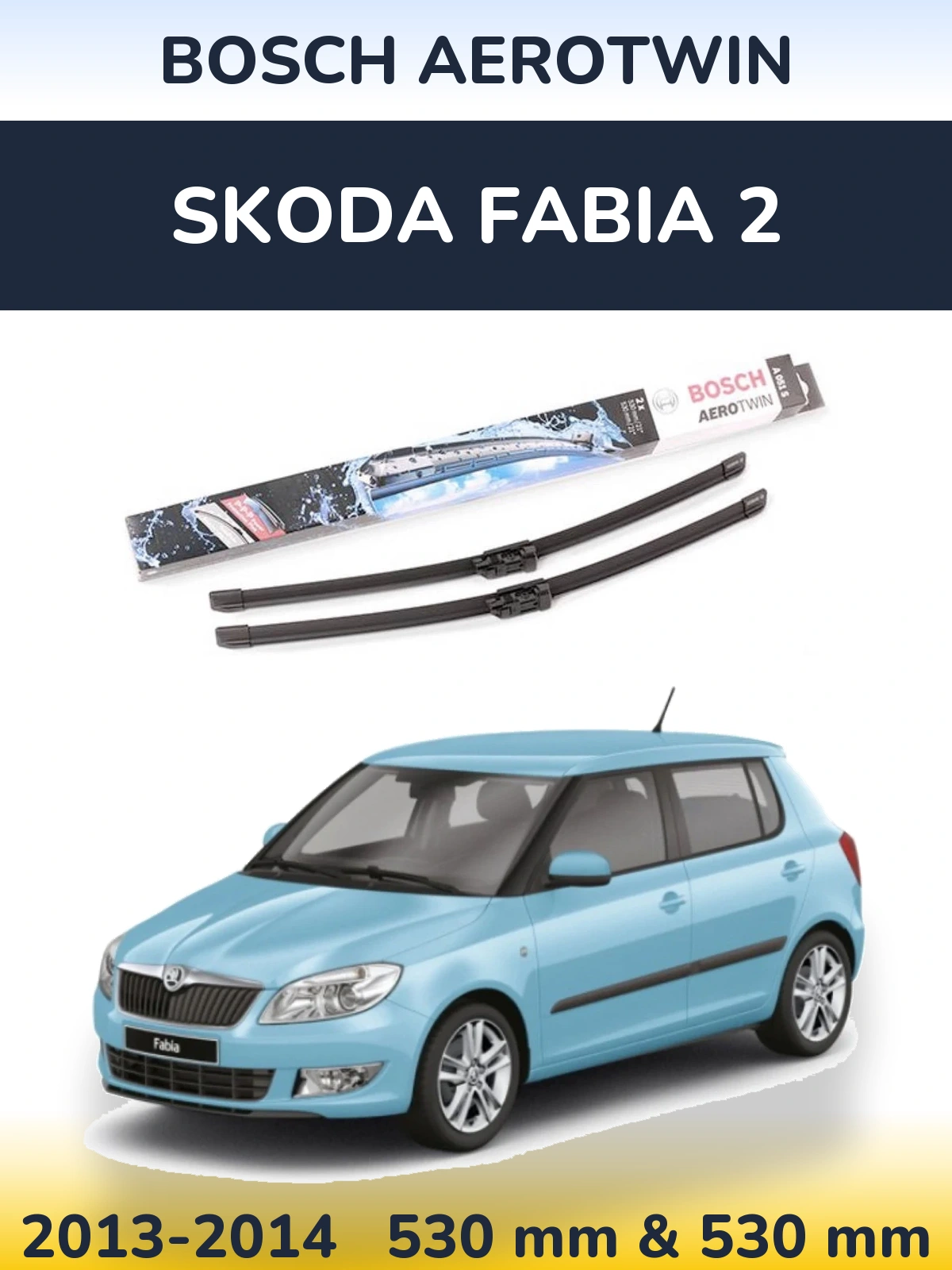Front wiper blade set BOSCH AeroTwin 530 & 530 mm for Skoda Fabia 2 2013-2014