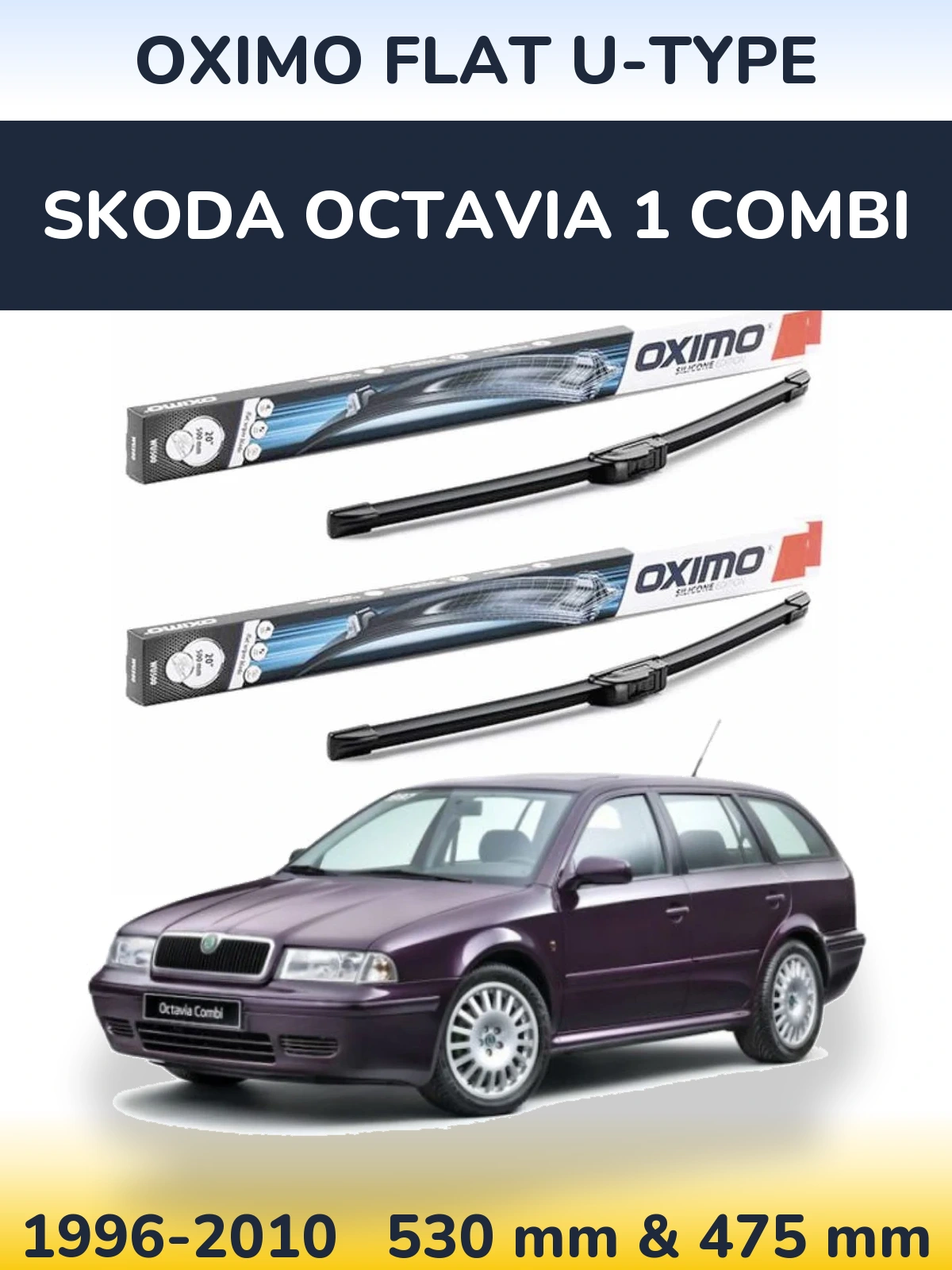 Front wiper blade set Oximo Flat U-type 530 & 475 mm for Skoda Octavia 1 Combi 1996-2010