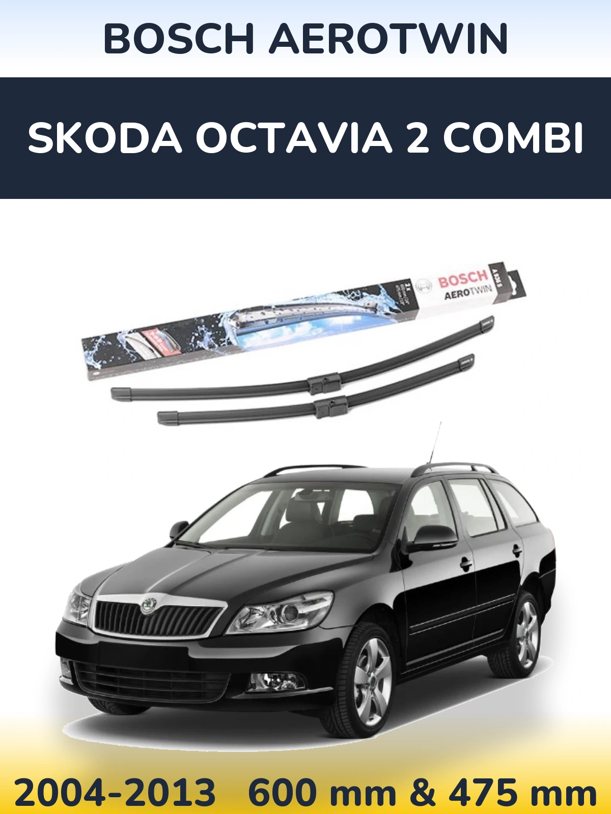 Front wiper blade set BOSCH AeroTwin 600 & 475 mm for Skoda Octavia 2 Combi 2004-2013