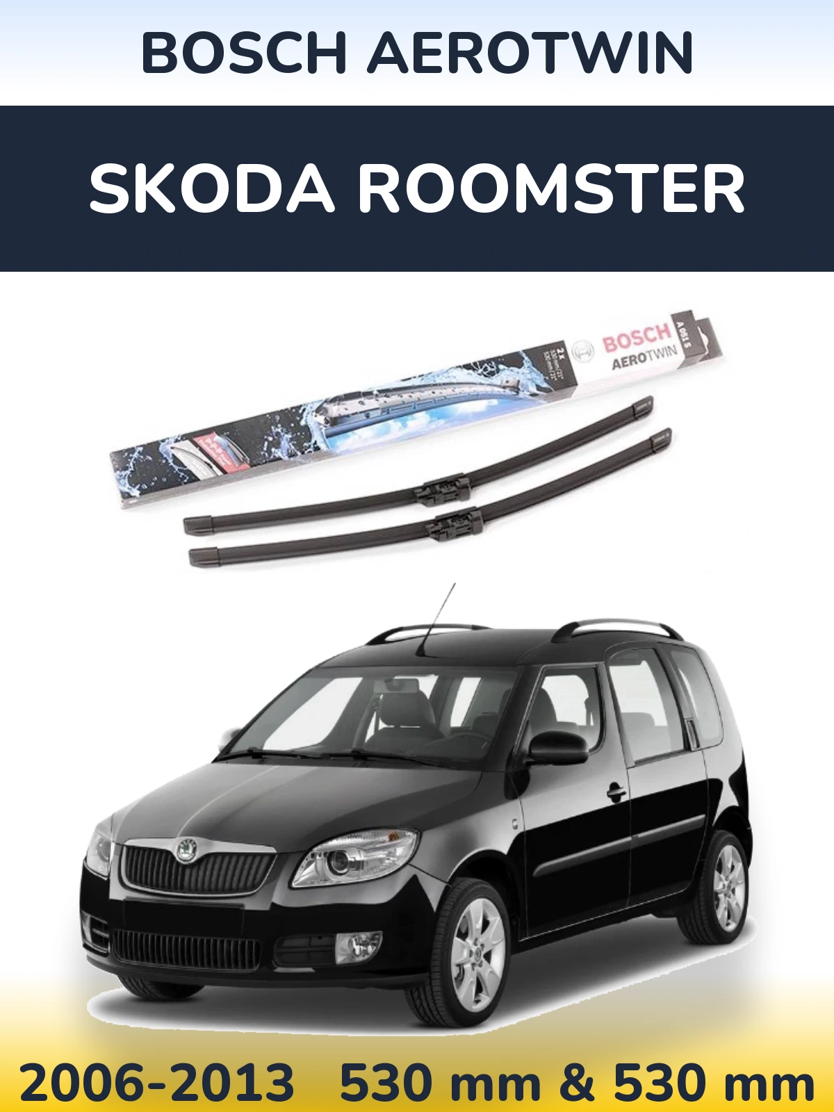 Front wiper blade set BOSCH AeroTwin 530 & 530 mm for Skoda Roomster 2006-2013