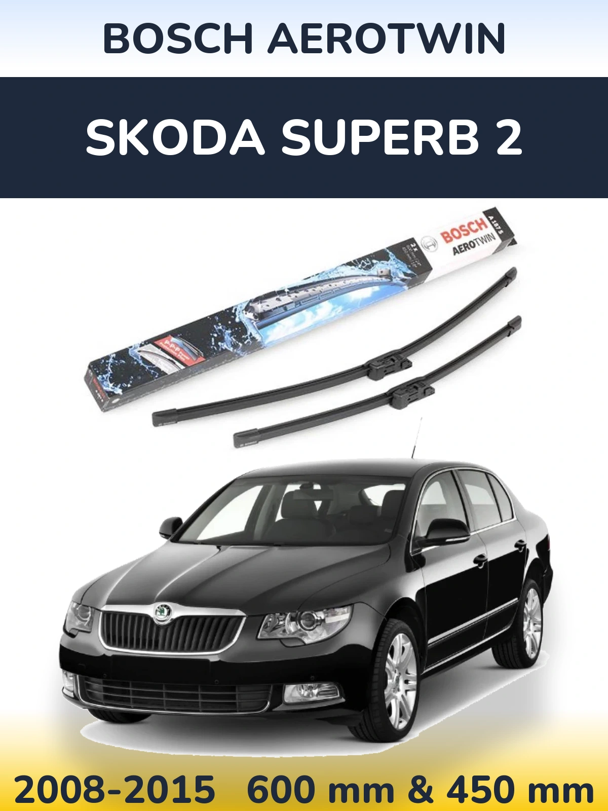 Front wiper blade set BOSCH AeroTwin 600 & 450 mm for Skoda Superb 2 2008-2015