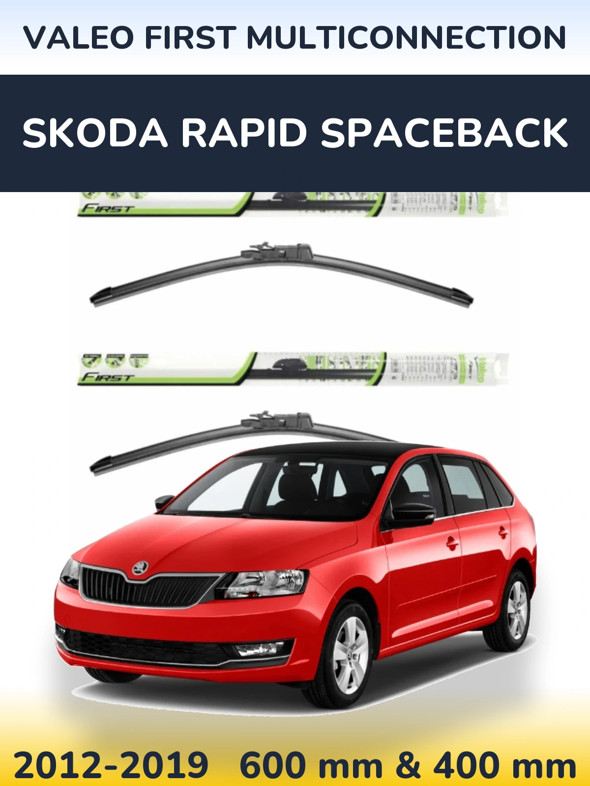 Front wiper blade set Valeo First MultiConnection 600 & 400 mm for Skoda Rapid Spaceback 2012-2019