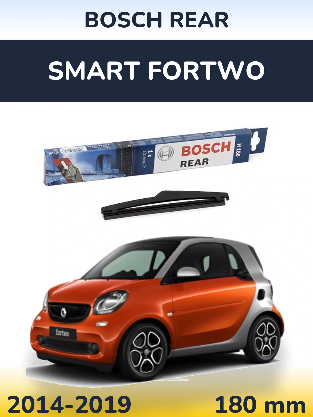 Rear wiper blade BOSCH Rear 180 mm for Smart Fortwo 2014-2019