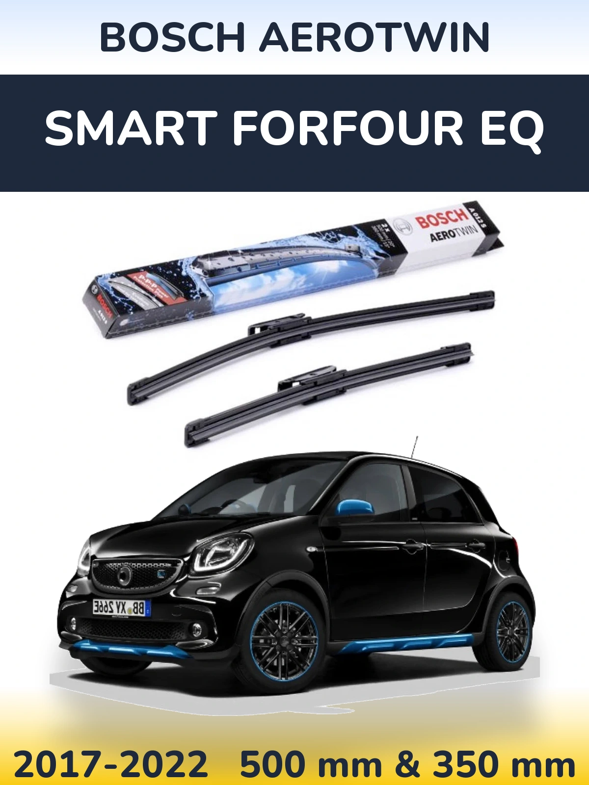 Front wiper blade set BOSCH AeroTwin 500 & 360 mm for Smart Forfour EQ 2017-2022