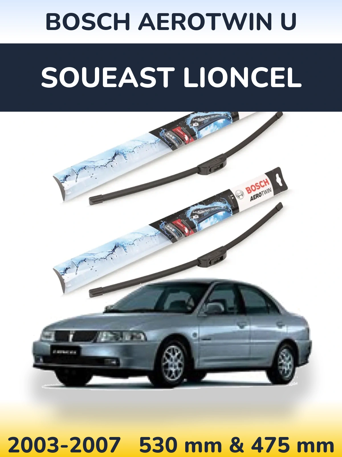 Front wiper blade set BOSCH AeroTwin U 530 & 475 mm for Soueast Lioncel 2003-2007
