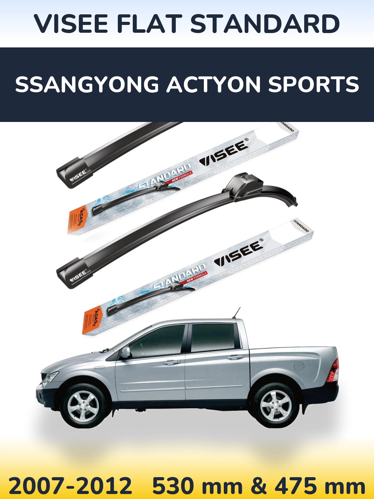 Front wiper blade set VISEE FLAT STANDARD 530 & 475 mm for SsangYong Actyon Sports 2007-2012