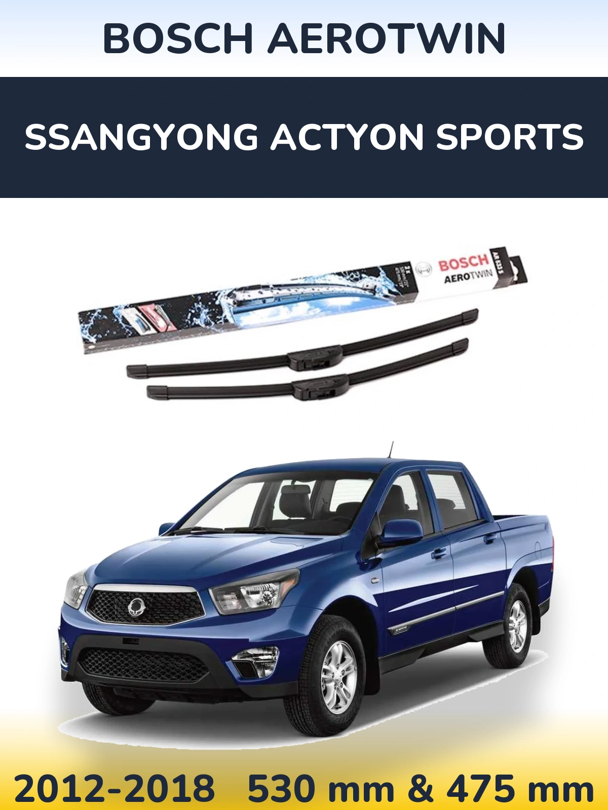 Front wiper blade set BOSCH AeroTwin 530 & 475 mm for SsangYong Actyon Sports 2012-2018