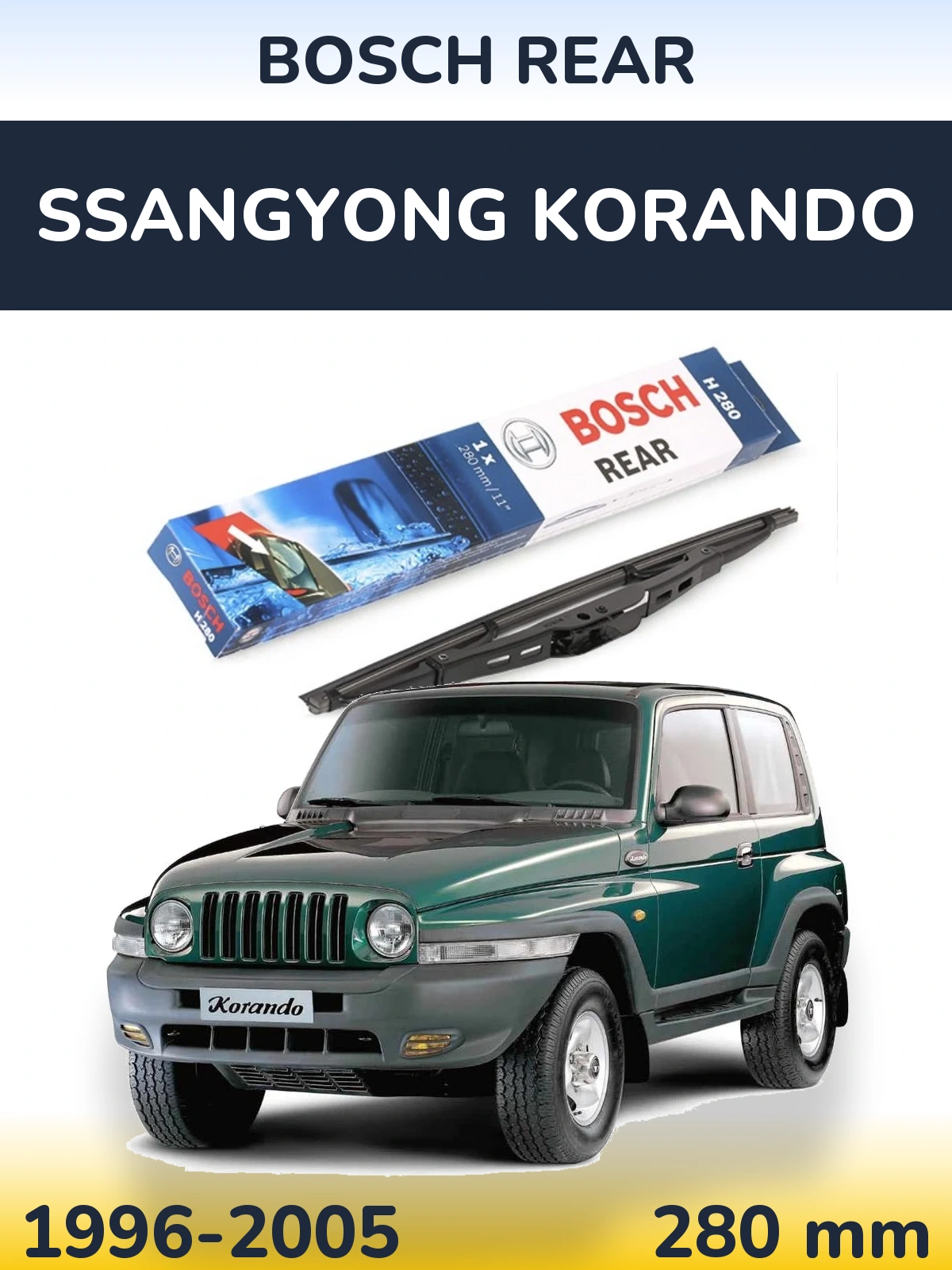 Rear wiper blade BOSCH Rear 280 mm for SsangYong Korando 1996-2005