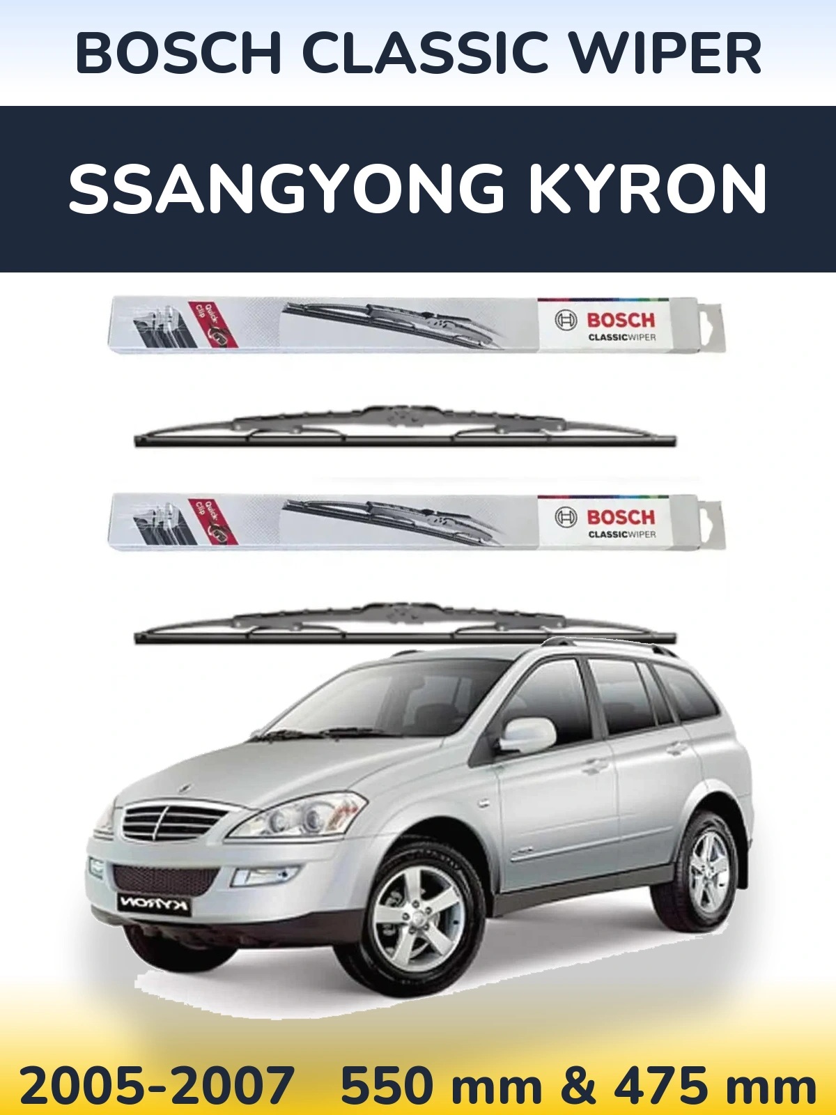 Front wiper blade set BOSCH Classic Wiper 550 & 475 mm for SsangYong Kyron 2005-2007