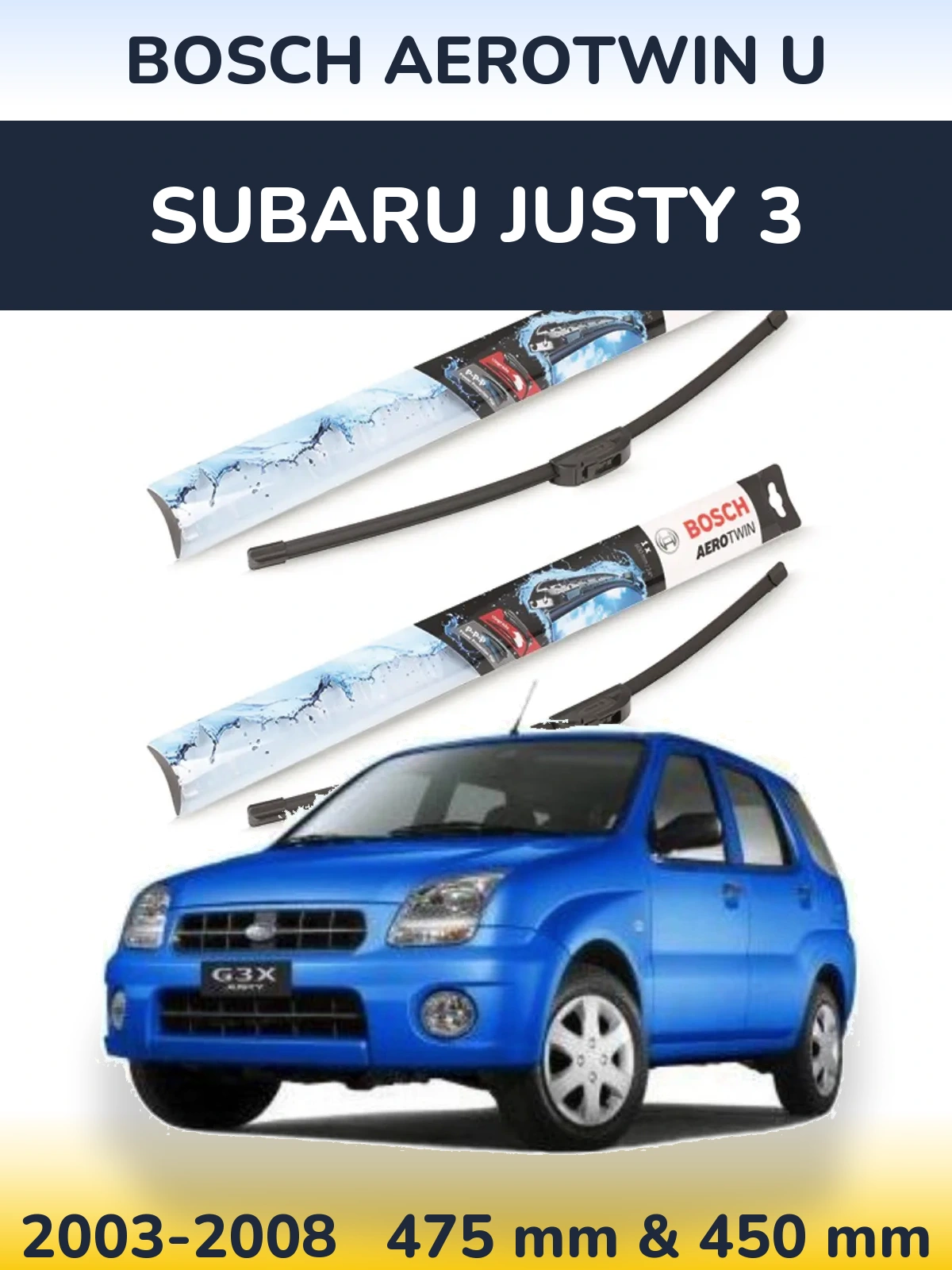 Front wiper blade set BOSCH AeroTwin U 475 & 450 mm for Subaru Justy 3 2003-2008
