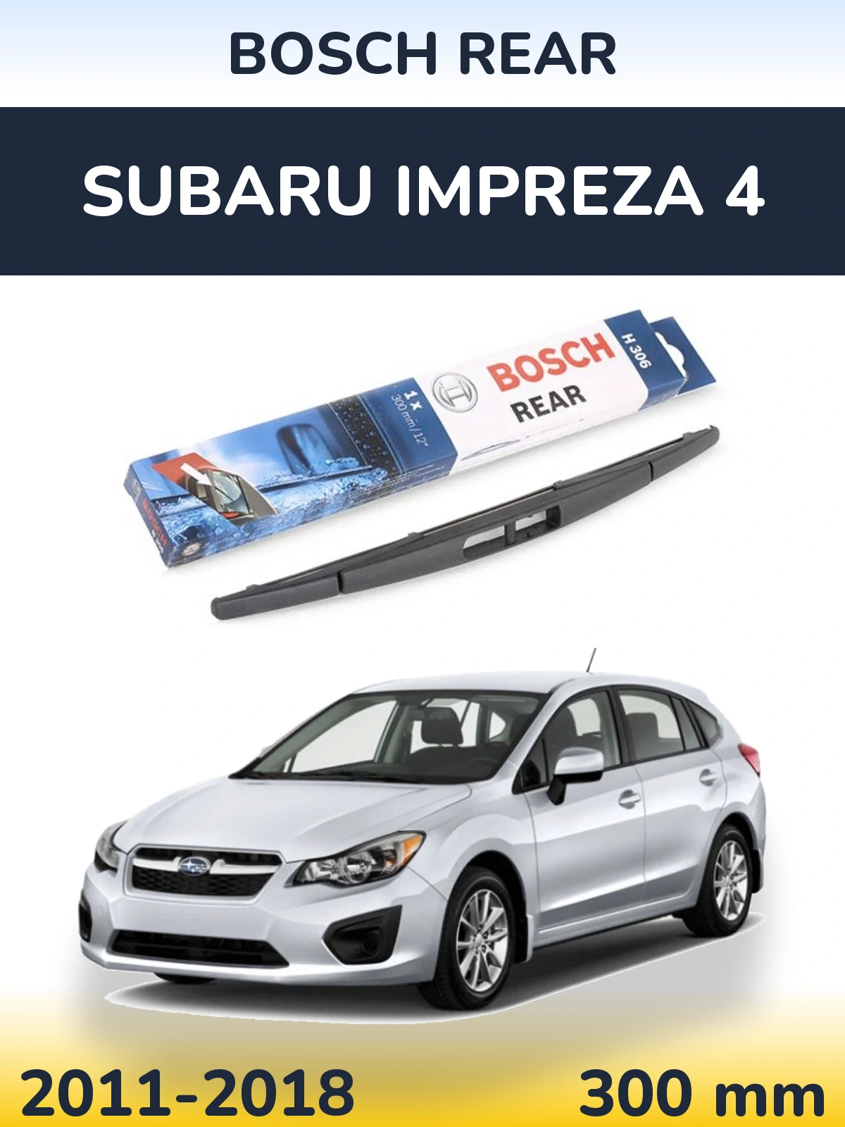Rear wiper blade BOSCH Rear 300 mm for Subaru Impreza 4 2011-2018