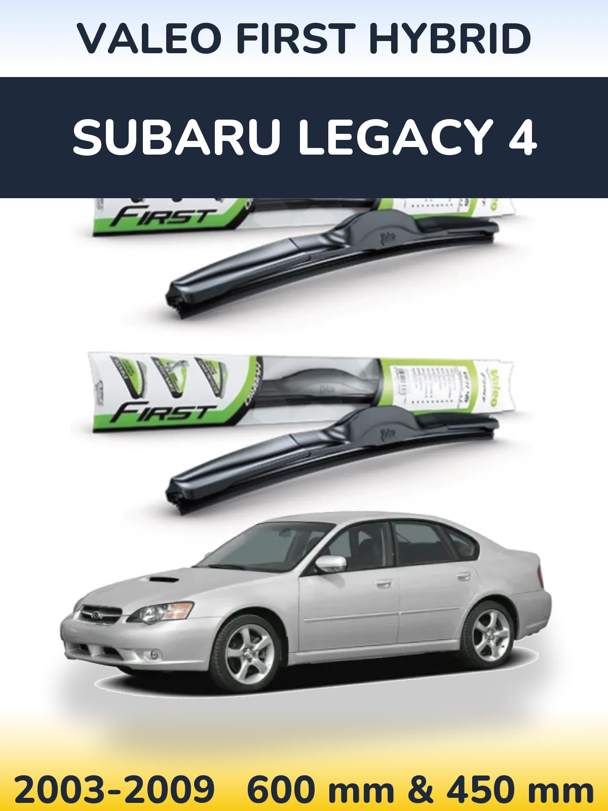 Front wiper blade set Valeo First Hybrid 600 & 450 mm for Subaru Legacy 4 2003-2009