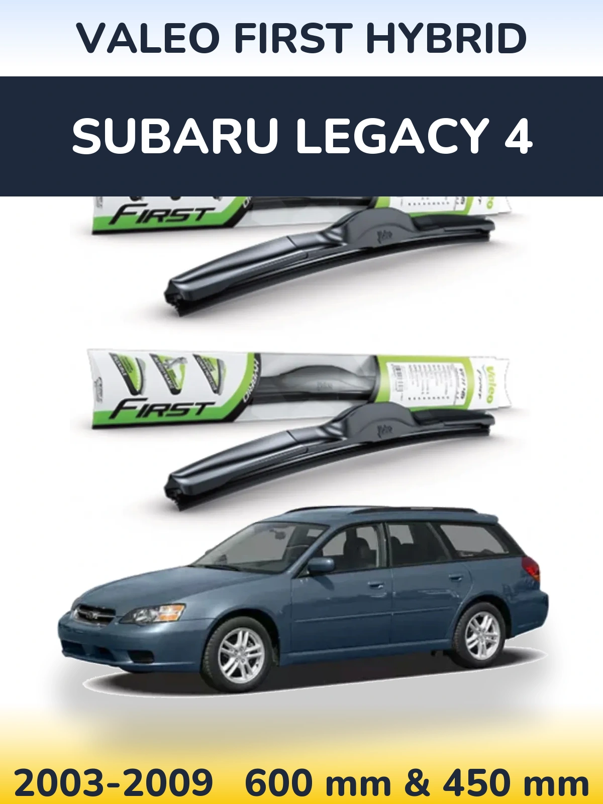 Комплект передних дворников Valeo First Hybrid 600 & 450 мм для Subaru Legacy 4 2003-2009