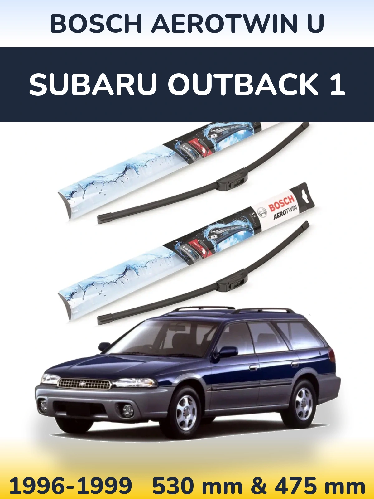 Front wiper blade set BOSCH AeroTwin U 530 & 475 mm for Subaru Outback 1 1996-1999