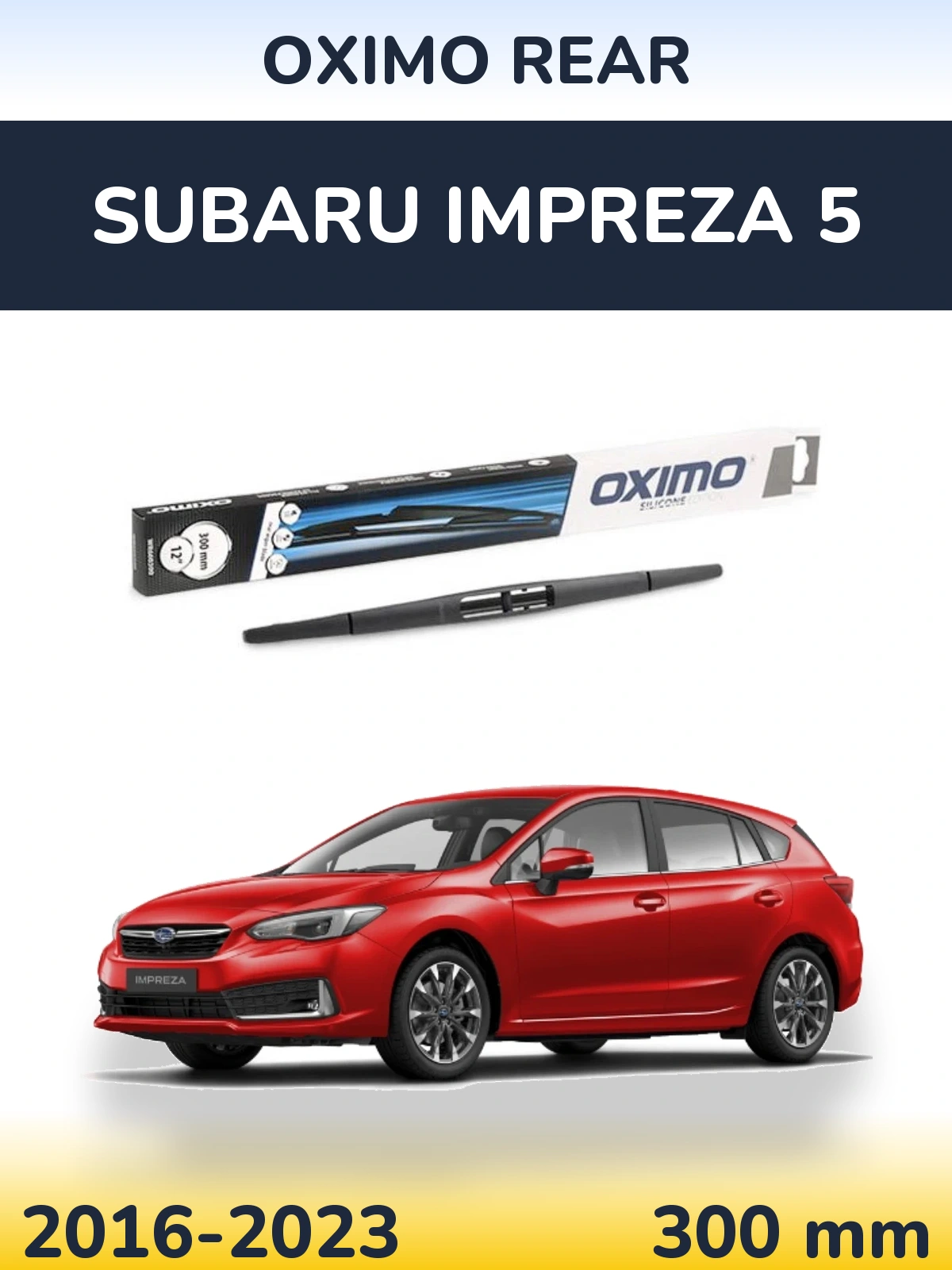 Rear wiper blade Oximo Rear 300 mm for Subaru Impreza 5 2016-2023