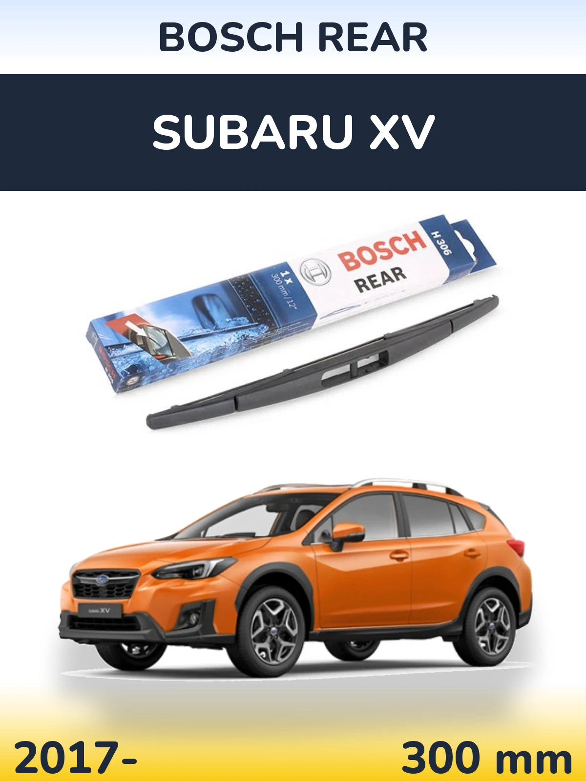 Rear wiper blade BOSCH Rear 300 mm for Subaru XV 2017-2026