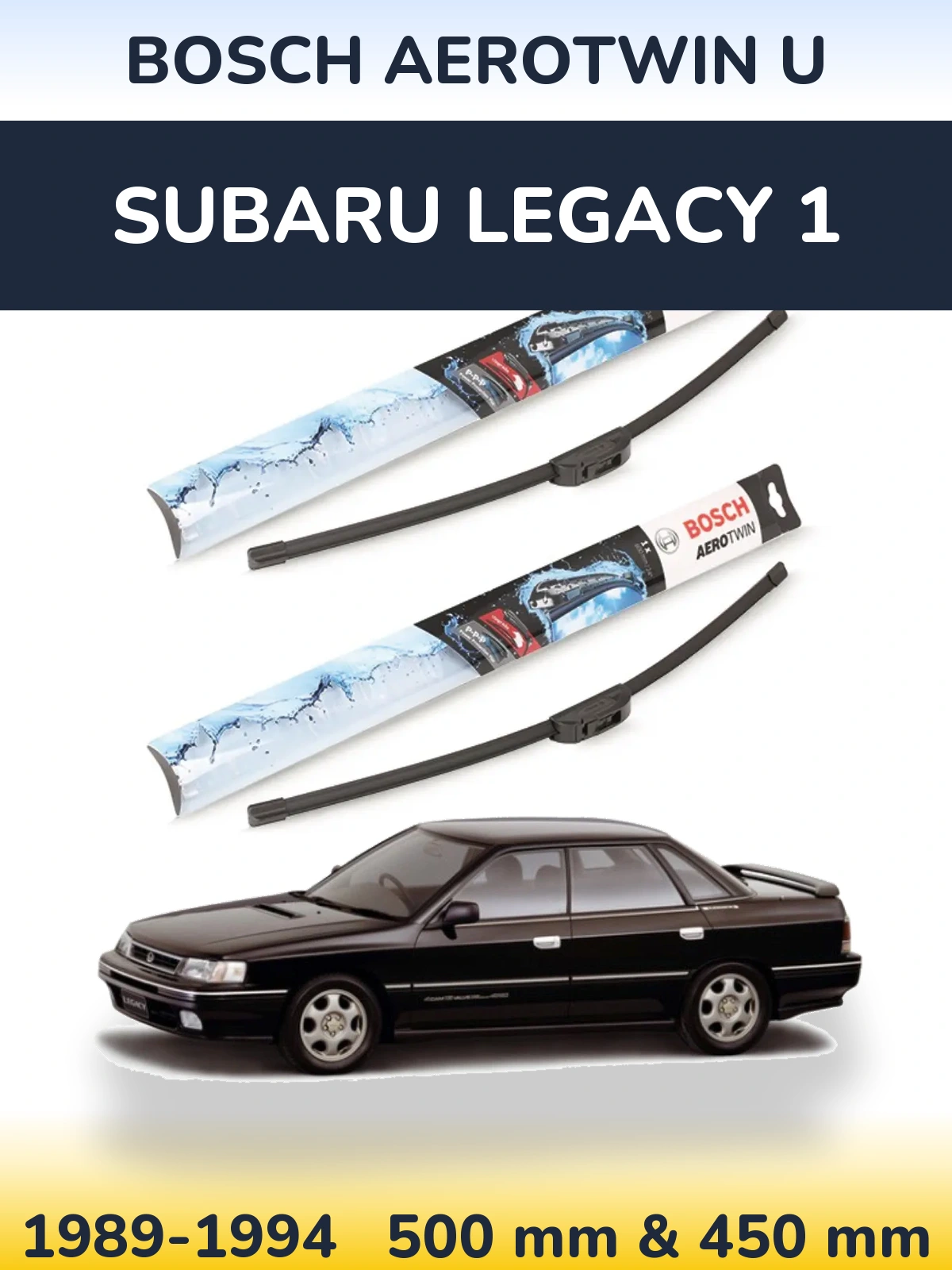 Комплект передних дворников BOSCH AeroTwin U 500 & 450 мм для Subaru Legacy 1 1989-1994