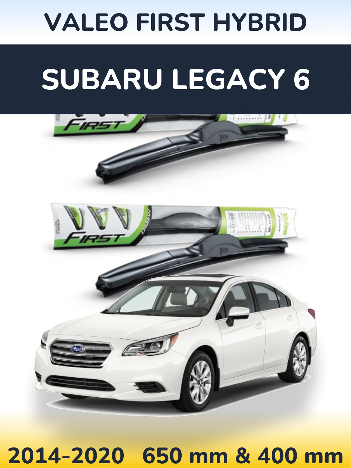 Front wiper blade set Valeo First Hybrid 650 & 400 mm for Subaru Legacy 6 2014-2020