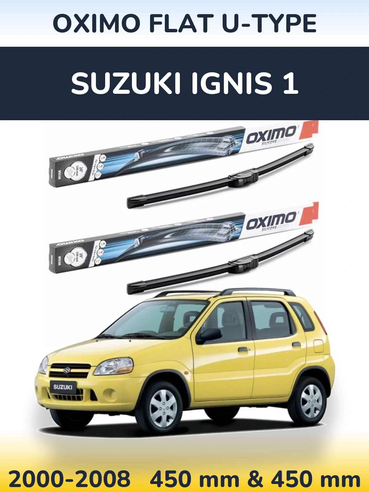 Комплект передніх щіток Oximo Flat U-type 450 & 450 мм для Suzuki Ignis 1 2000-2008