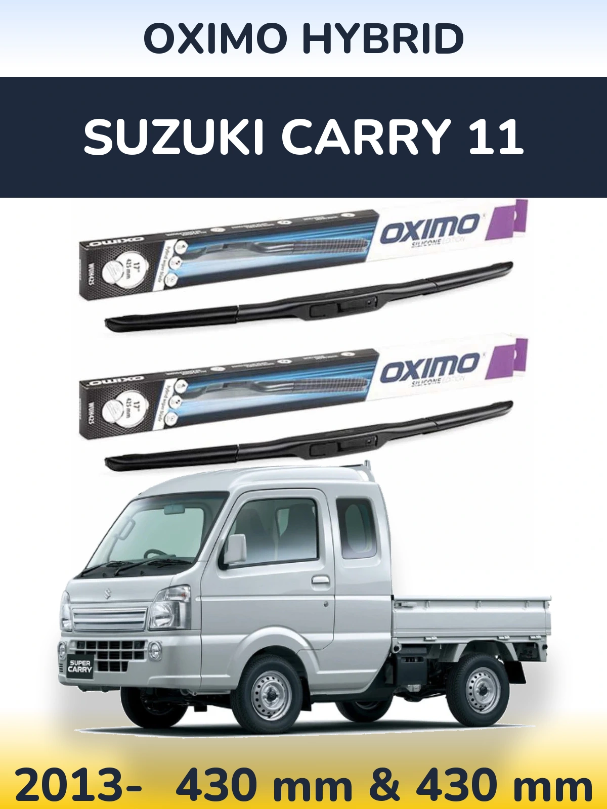 Front wiper blade set Oximo Hybrid 430 & 430 mm for Suzuki Carry 11 2013-2026