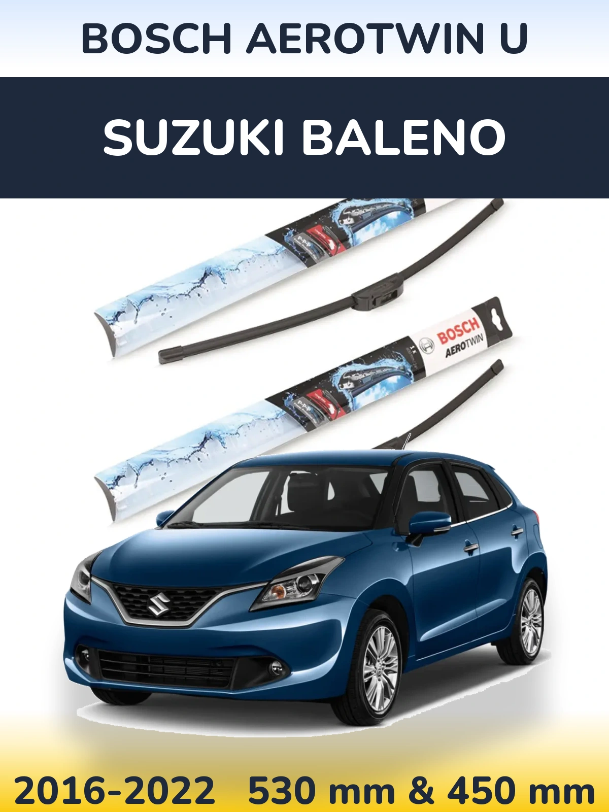 Front wiper blade set BOSCH AeroTwin U 530 & 450 mm for Suzuki Baleno 2016-2022