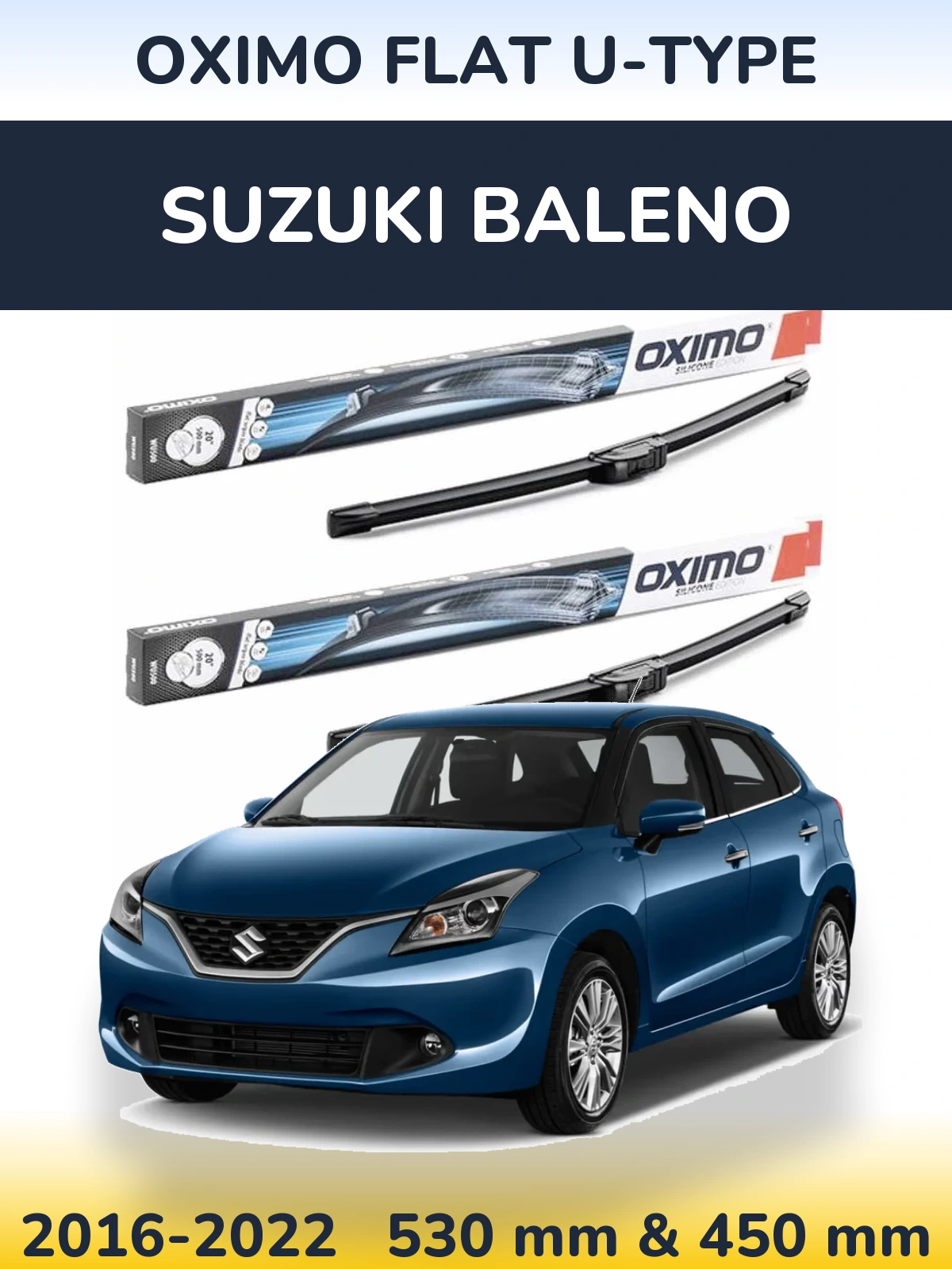 Front wiper blade set Oximo Flat U-type 530 & 450 mm for Suzuki Baleno 2016-2022