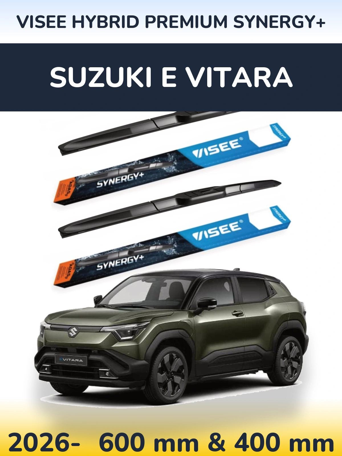 Front wiper blade set VISEE HYBRID PREMIUM SYNERGY+ 600 & 400 mm for Suzuki e Vitara 2026-2026