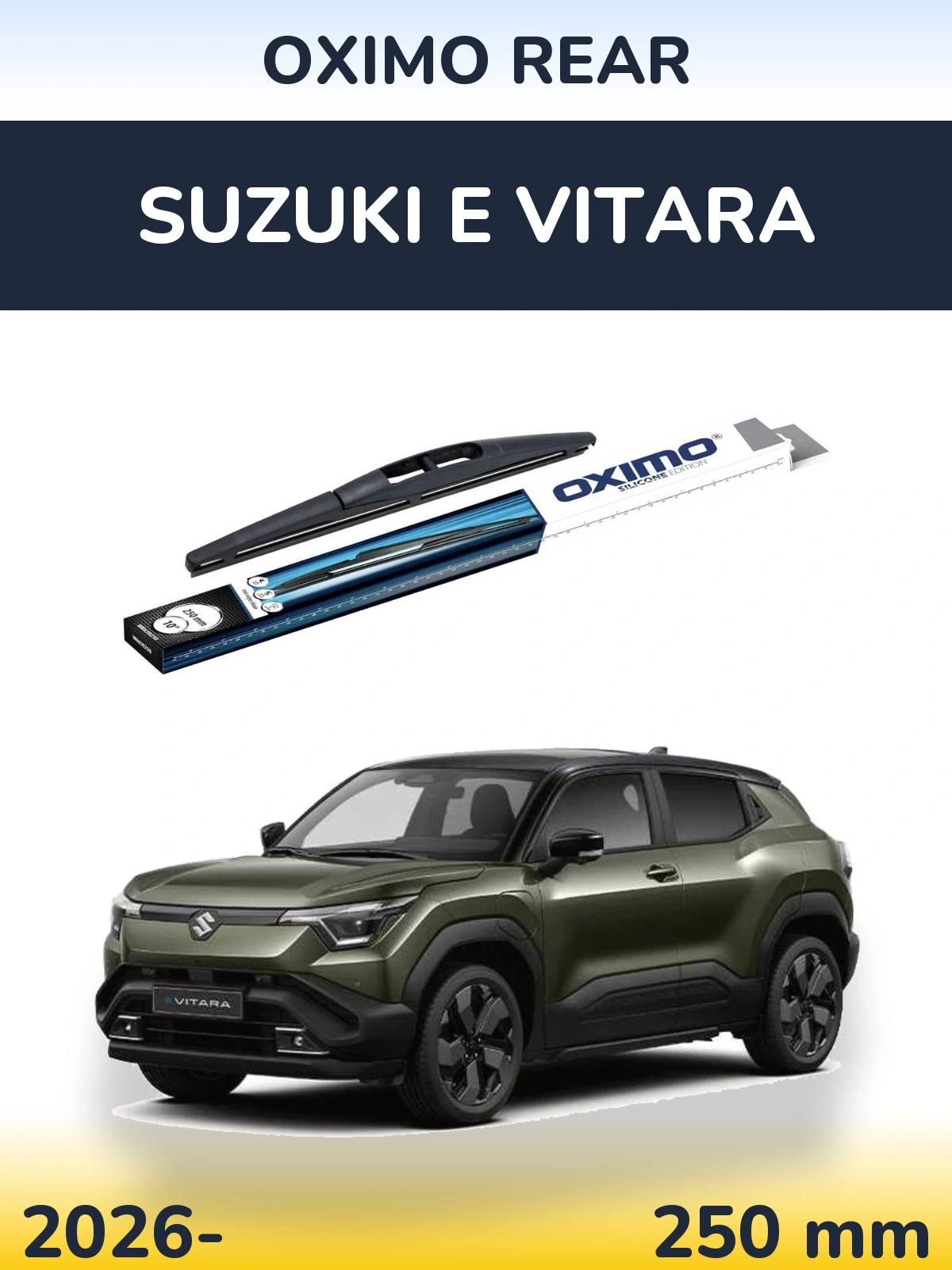 Rear wiper blade Oximo Rear 250 mm for Suzuki e Vitara 2026-2026